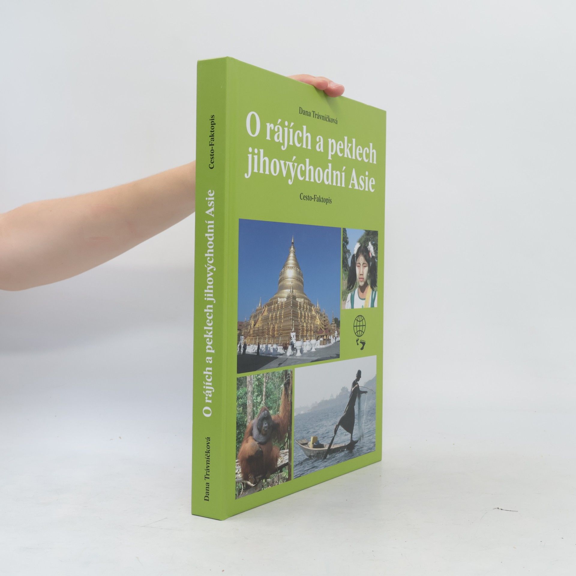 Dana Trávníčková O rájích a peklech jihovýchodní Asie: Cesto-faktopis
