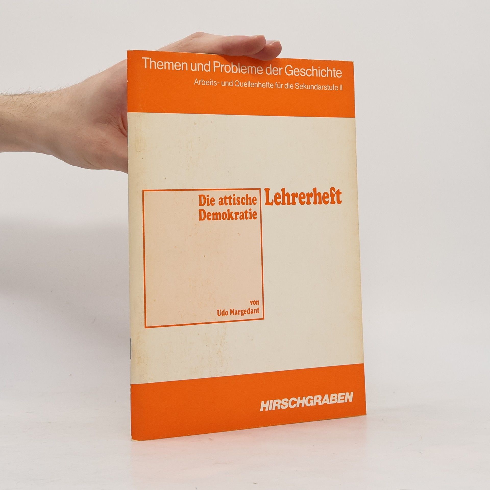 Udo Margedant Die attische Demokratie: Lehrerheft