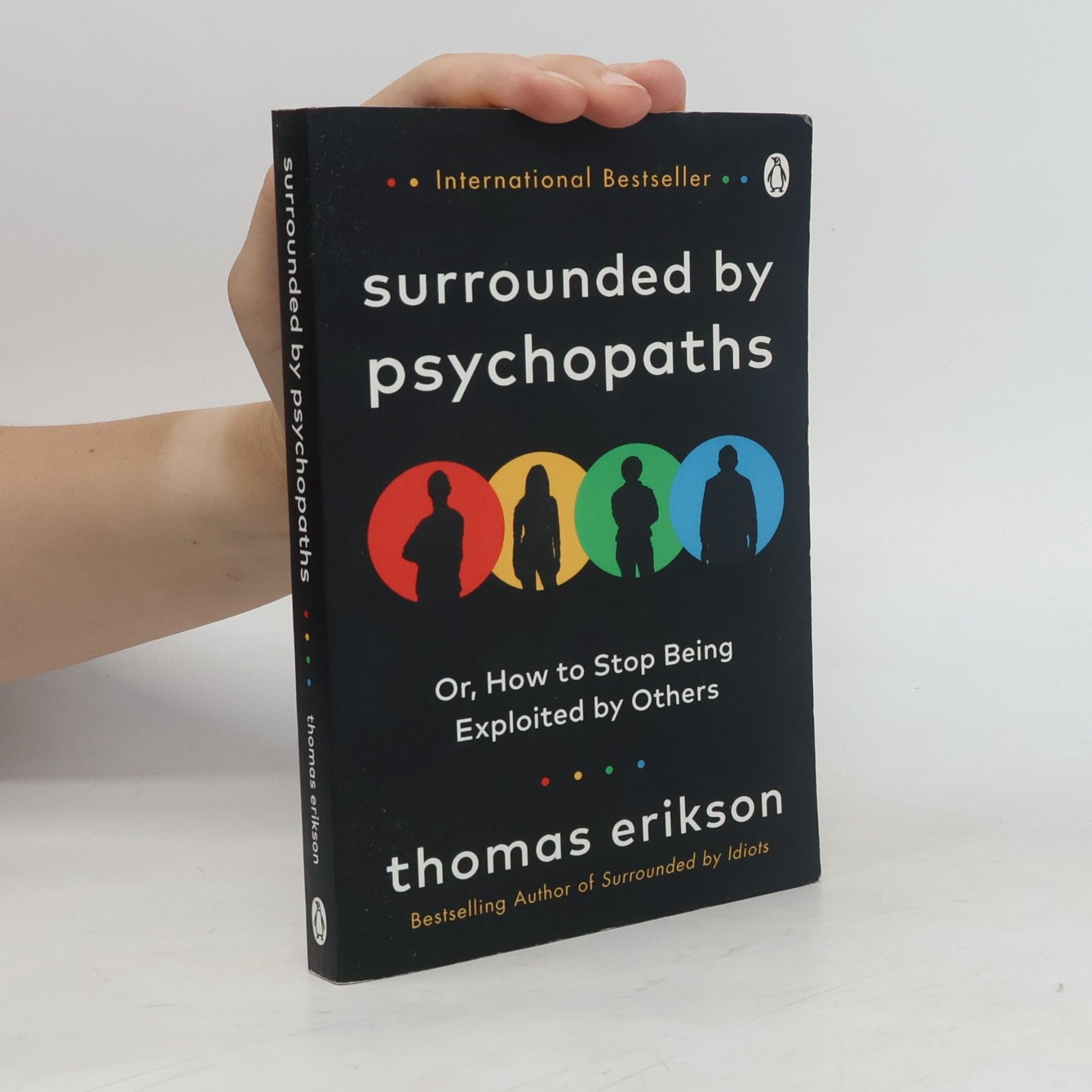 Thomas Erikson Surrounded by psychopaths, or, how to stop being exploited by others