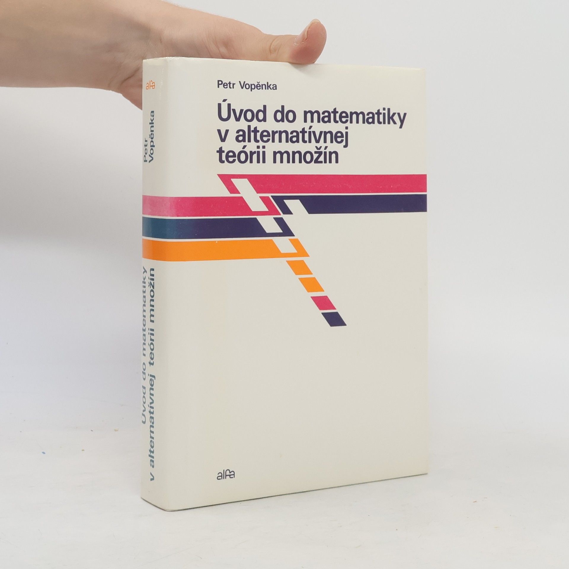 Petr Vopěnka Úvod do matematiky v alternatívnej teórii množín
