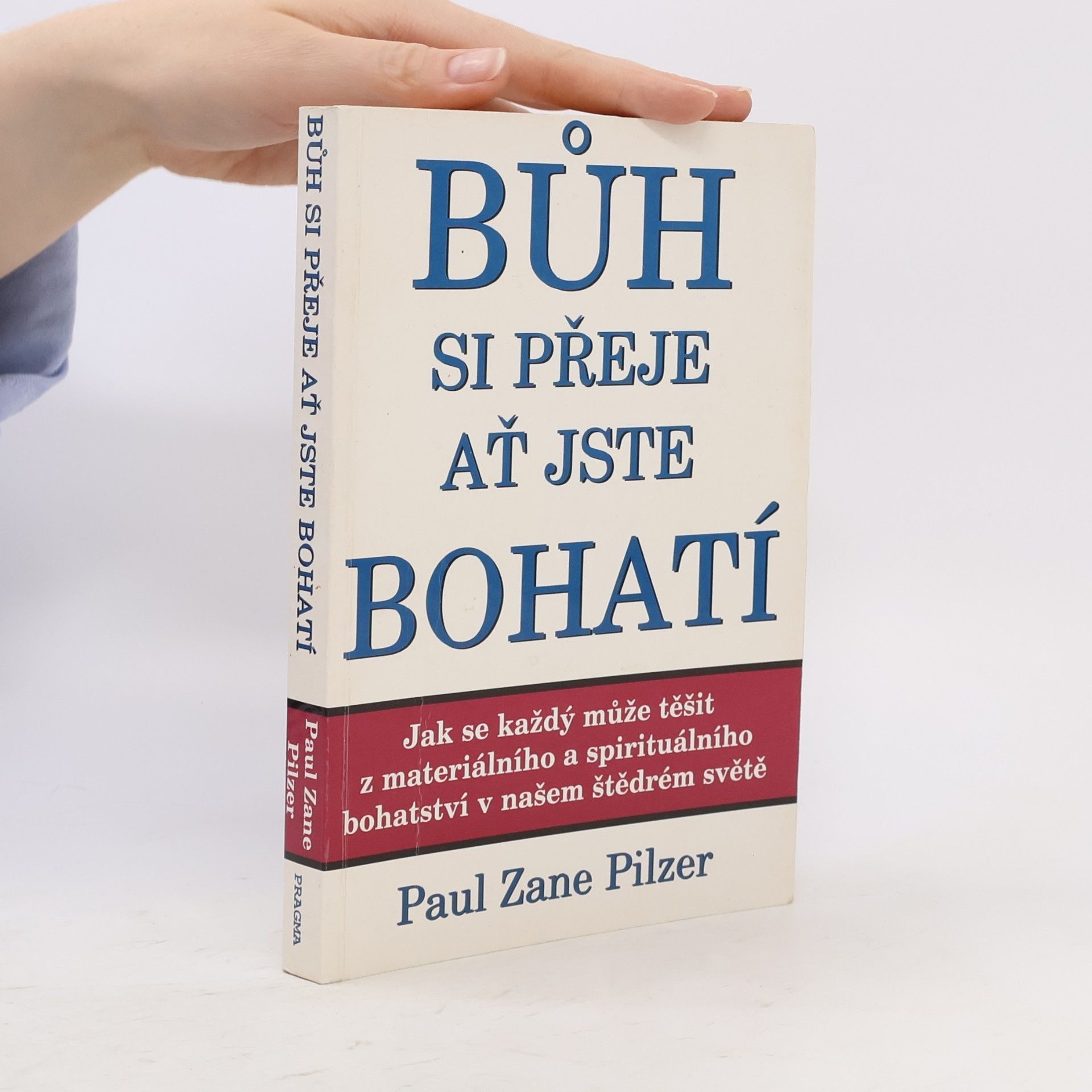 Paul Zane Pilzer Bůh si přeje ať jste bohatí