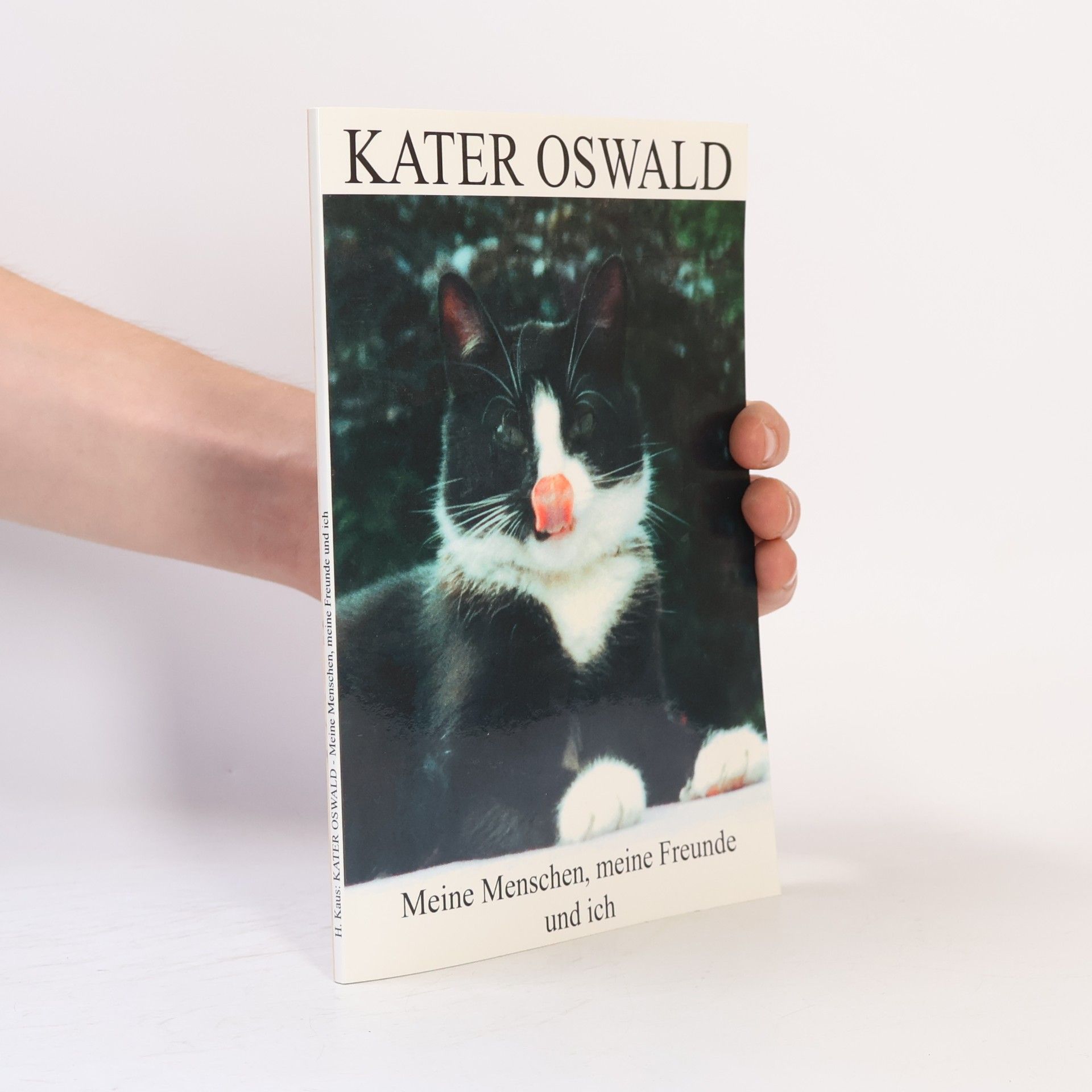 Kater Oswald: meine Menschen, meine Freunde und ich