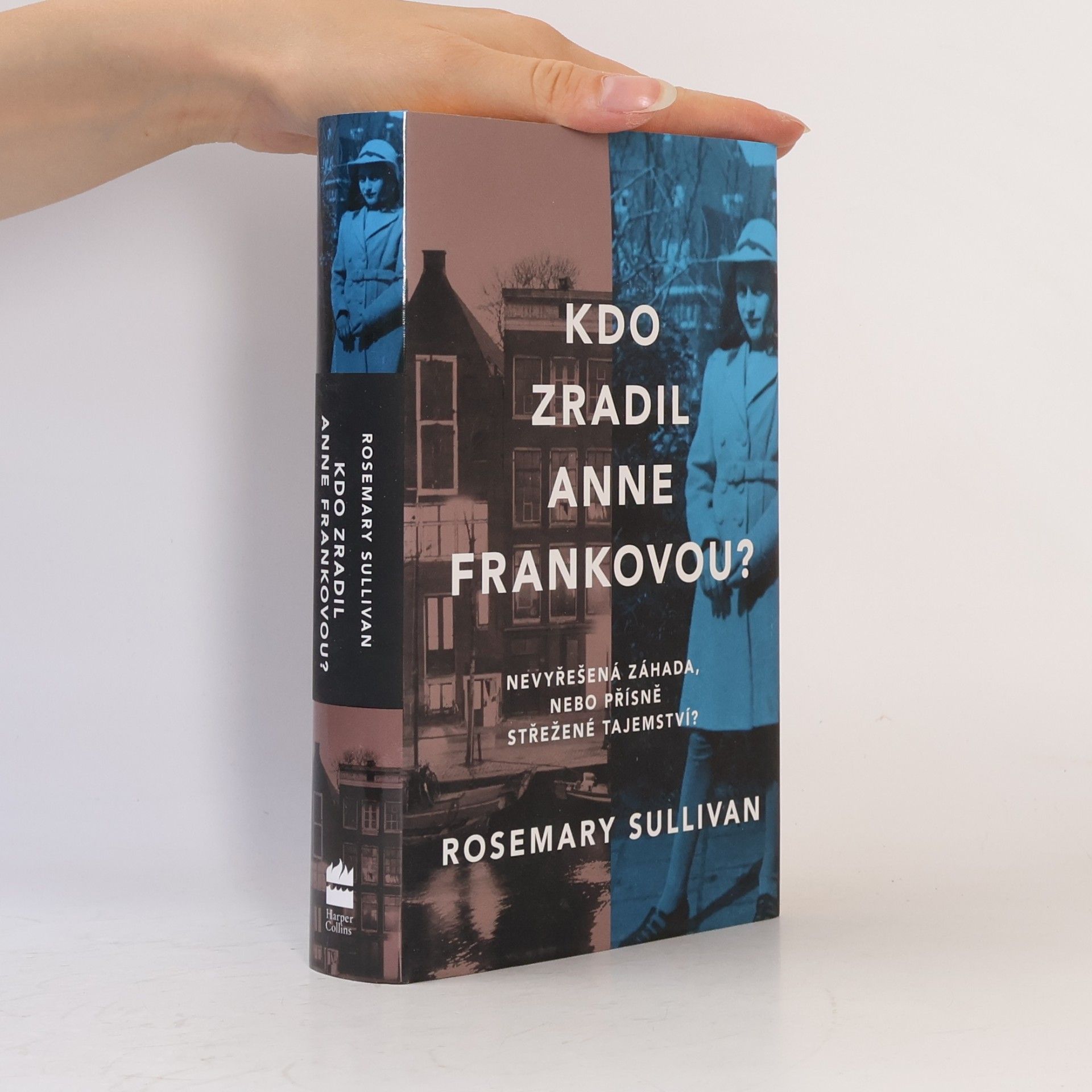 Rosemary Sullivan Kdo zradil Anne Frankovou?