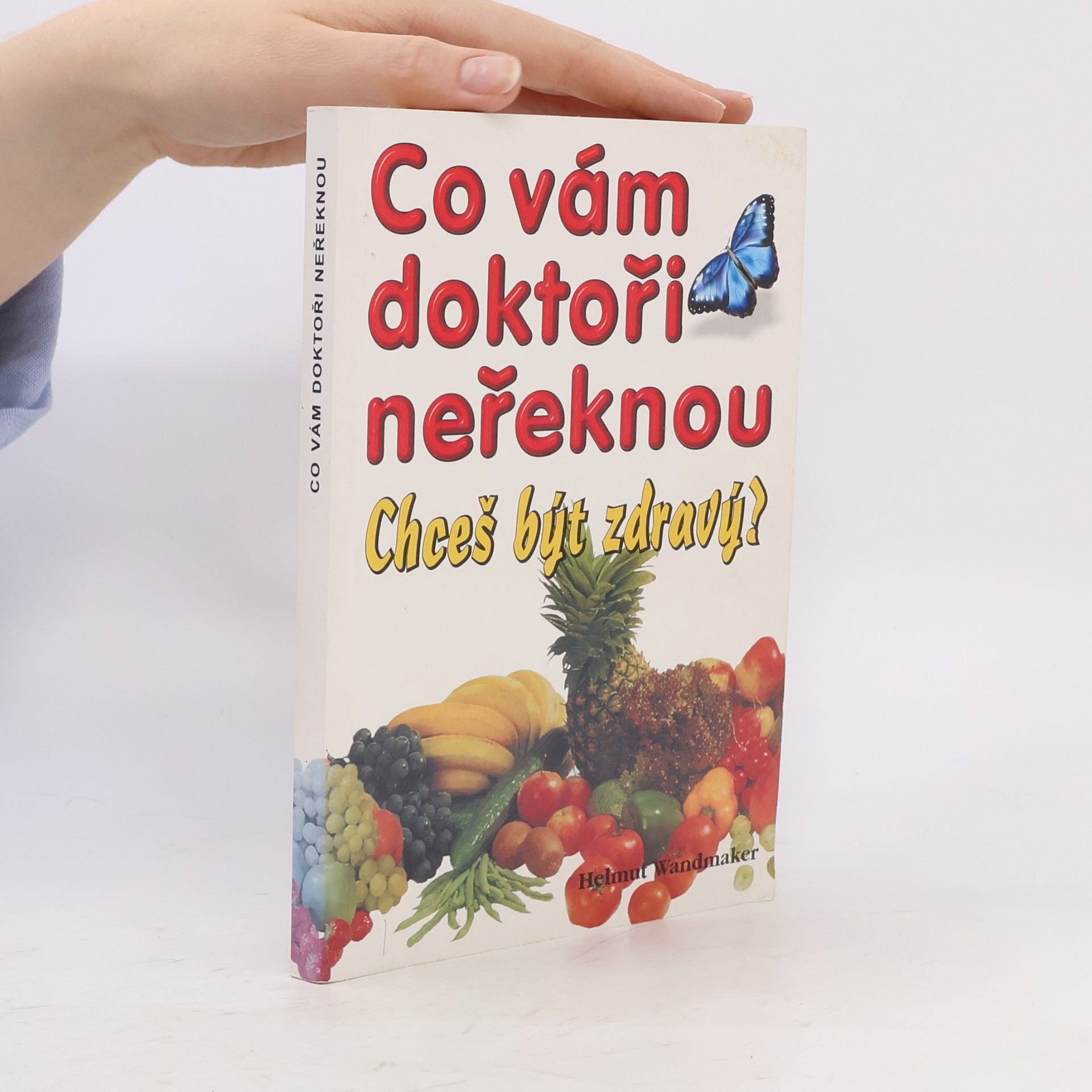 Helmut Wandmaker Co vám doktoři neřeknou