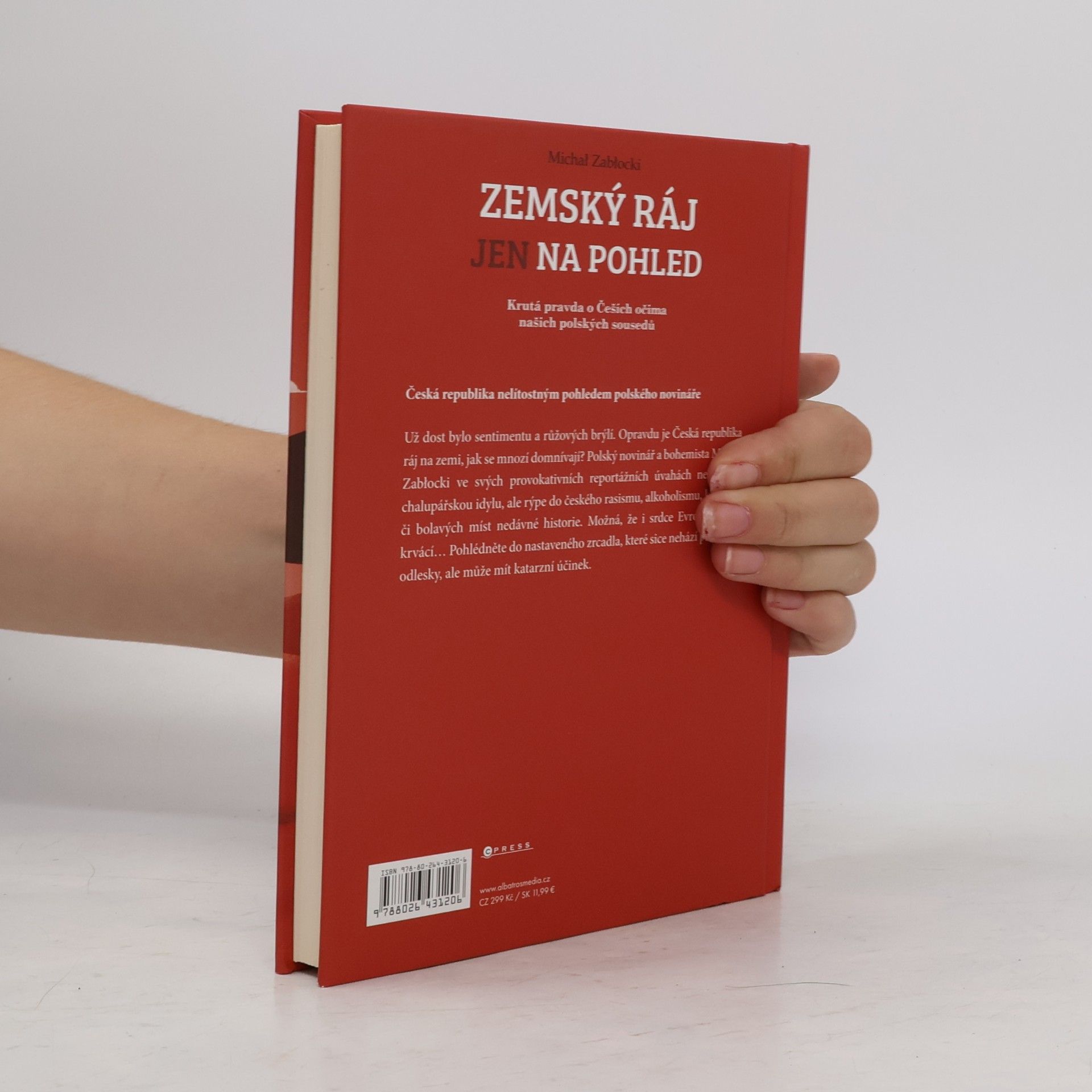 Michał Zabłocki Zemský ráj jen na pohled : krutá pravda o Češích očima našich polských sousedů