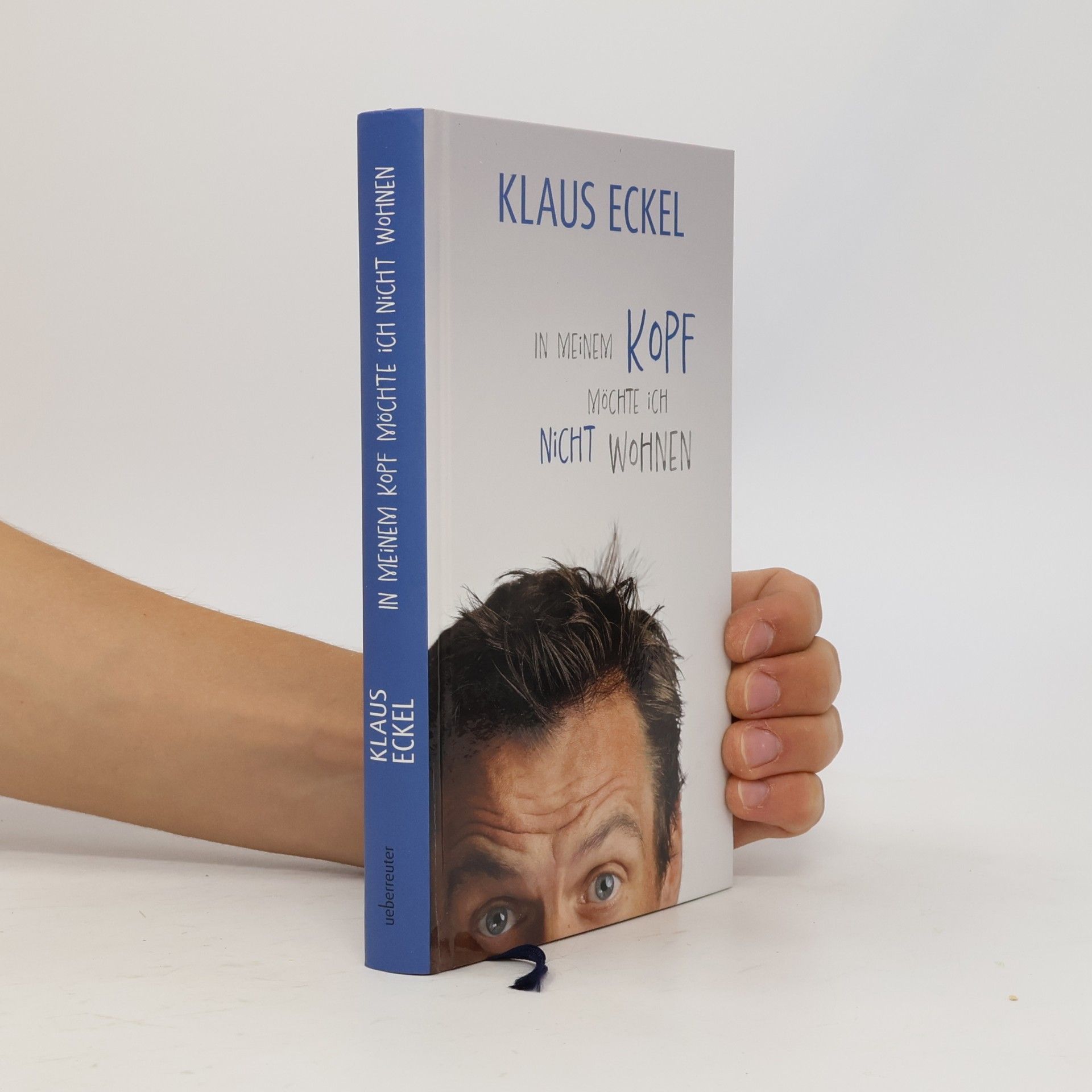 Klaus Eckel In meinem Kopf möchte ich nicht wohnen