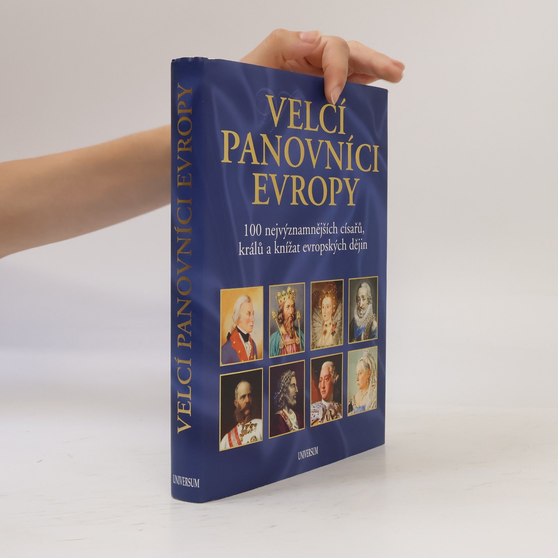 Radek Diestler Velcí panovníci Evropy. 100 nejvýznamnějších císařů, králů a knížat evropských dějin