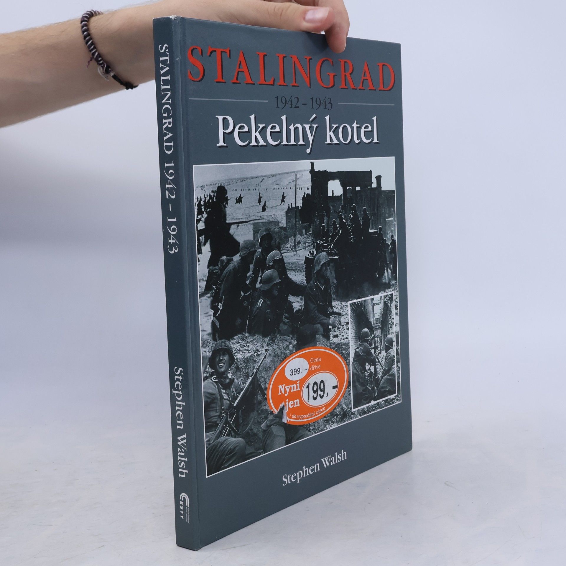 Stephen Walsh Stalingrad 1942-1943. Pekelný kotel