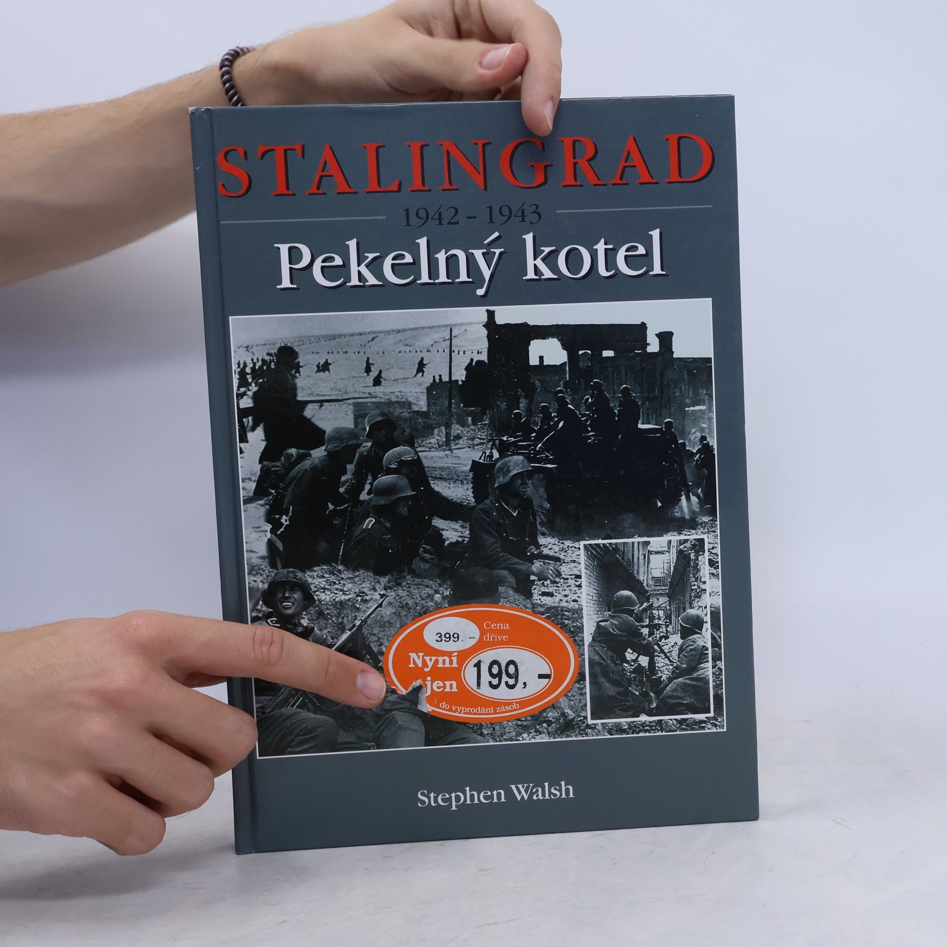 Stephen Walsh Stalingrad 1942-1943. Pekelný kotel