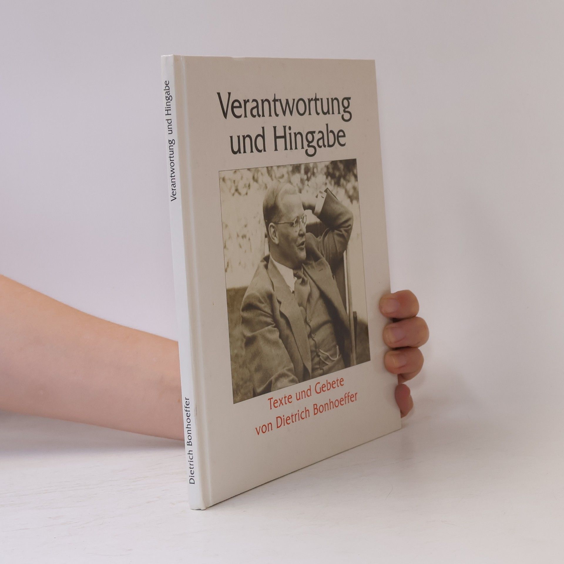 Dietrich Bonhoeffer Verantwortung und Hingabe