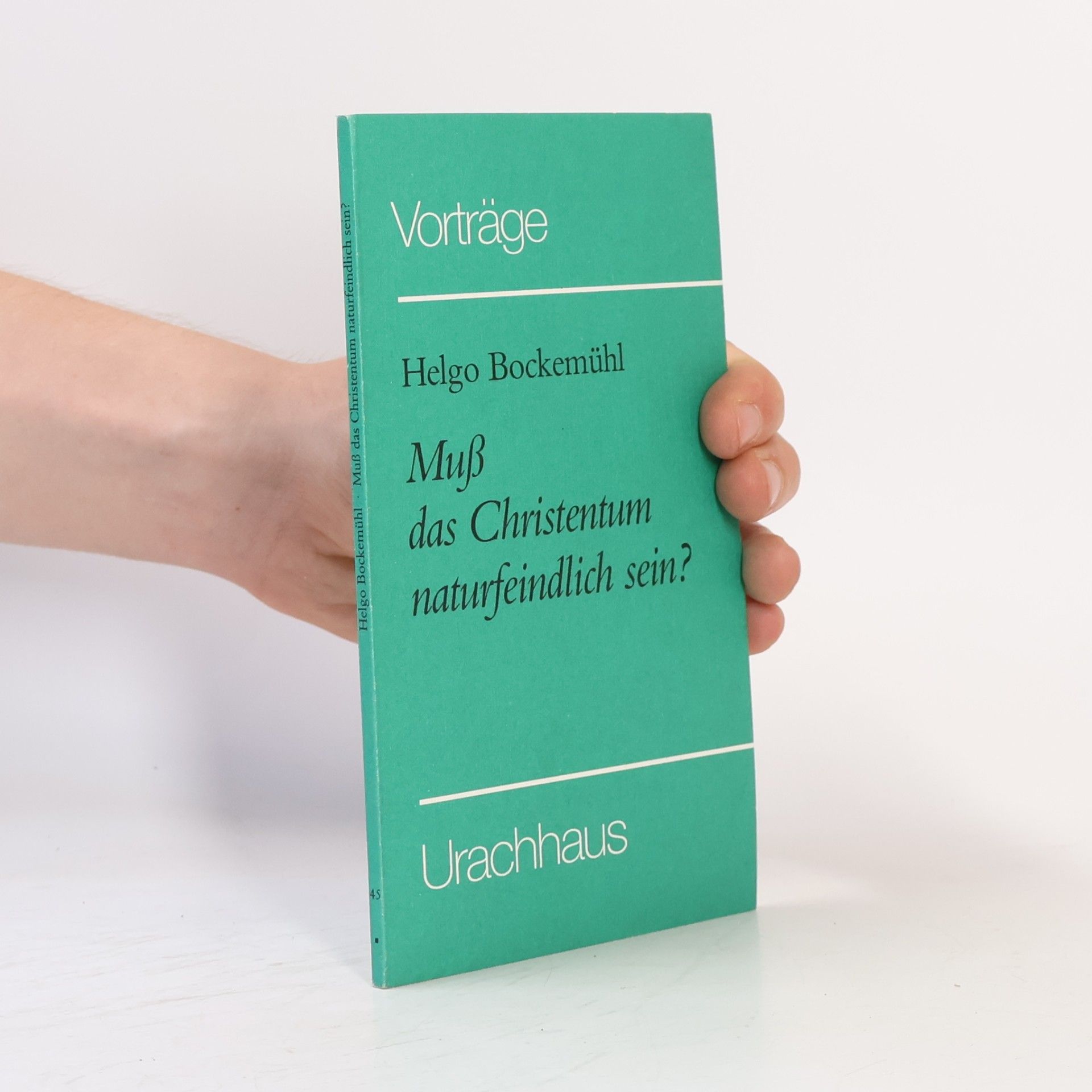 Helgo Bockemühl Muss das Christentum naturfeindlich sein?