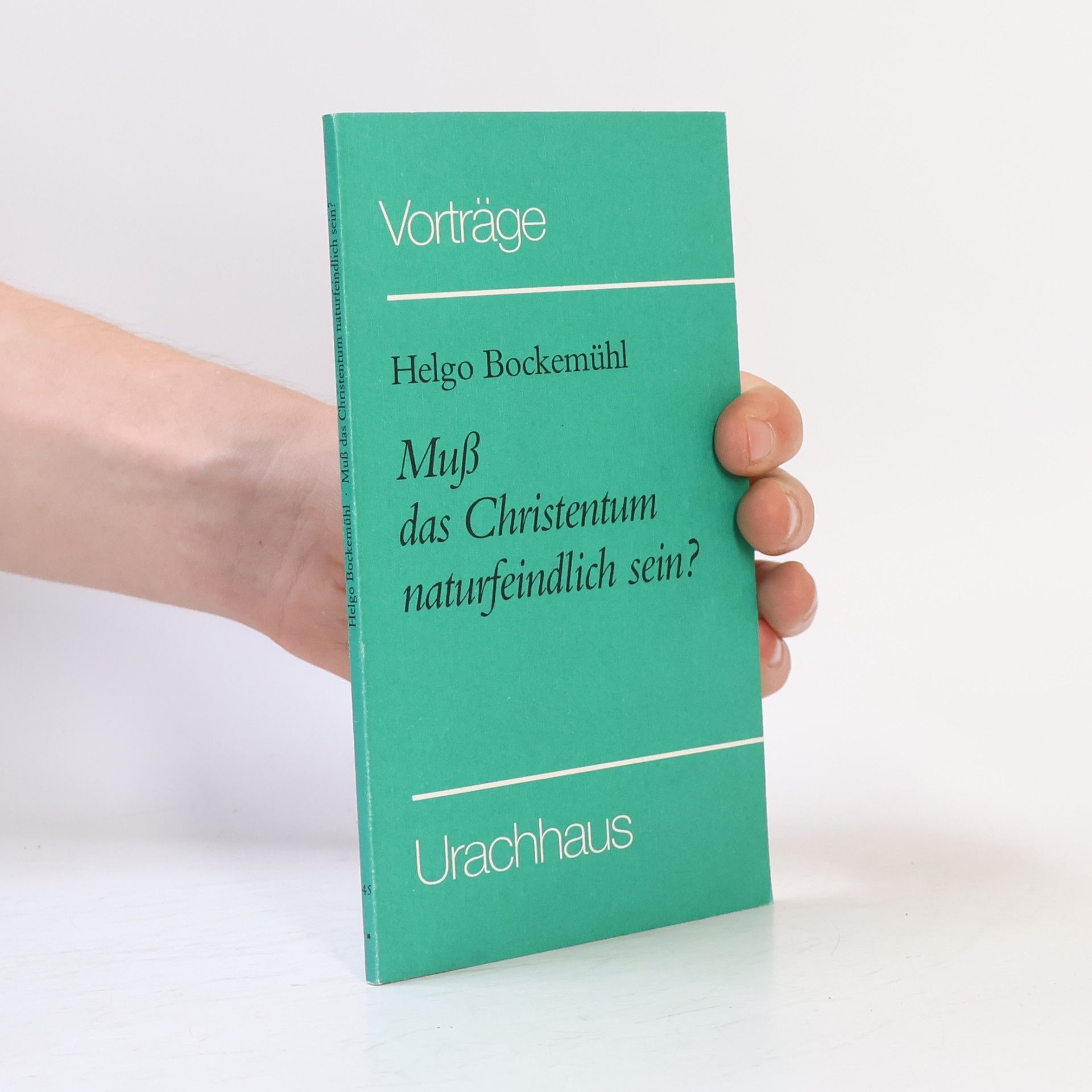 Helgo Bockemühl Muss das Christentum naturfeindlich sein?