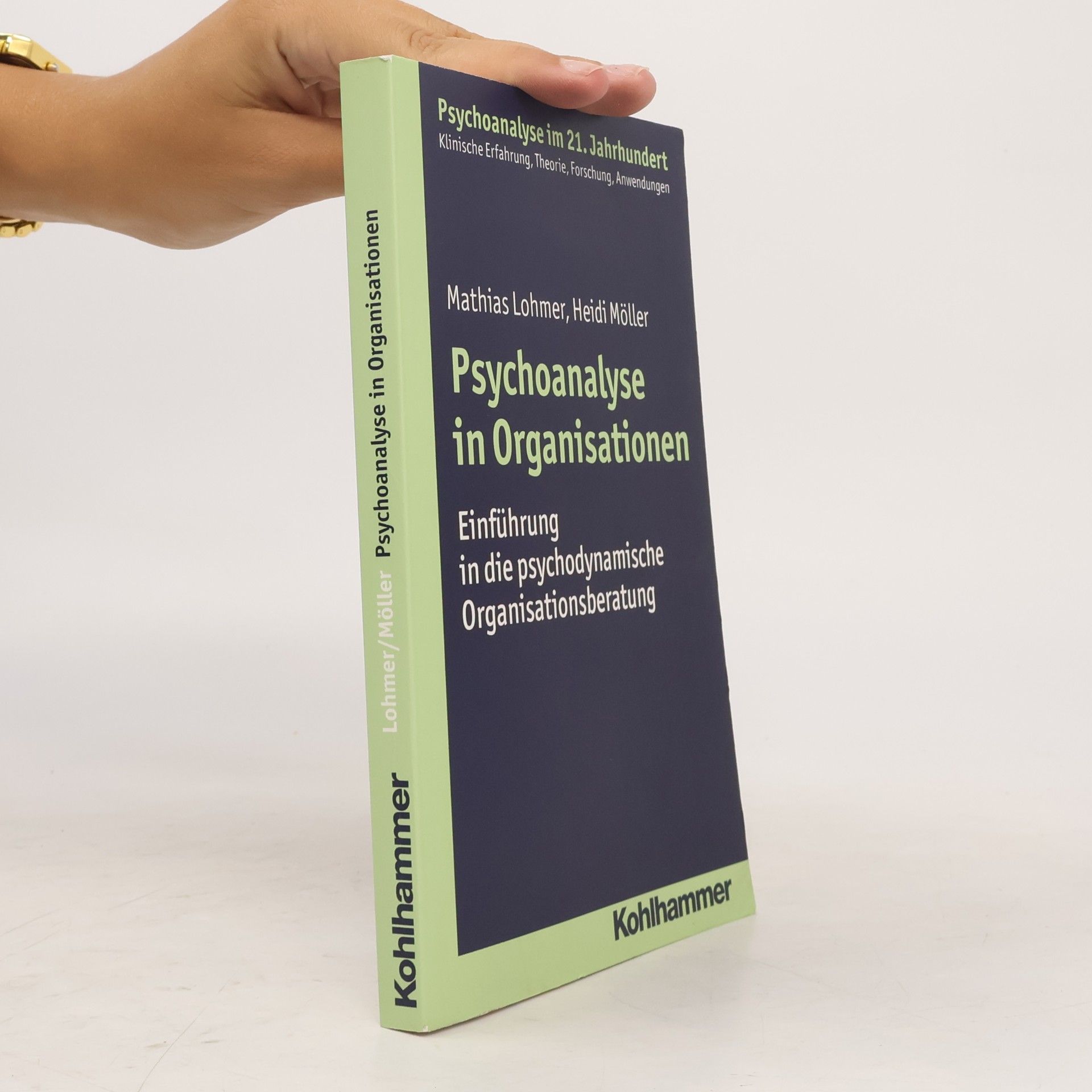 Heidi Möller Psychoanalyse im 21. Jahrhundert: Klinische Erfahrung, Theorie, Forschung, Anwendungen: Psychoanalyse in Organisationen