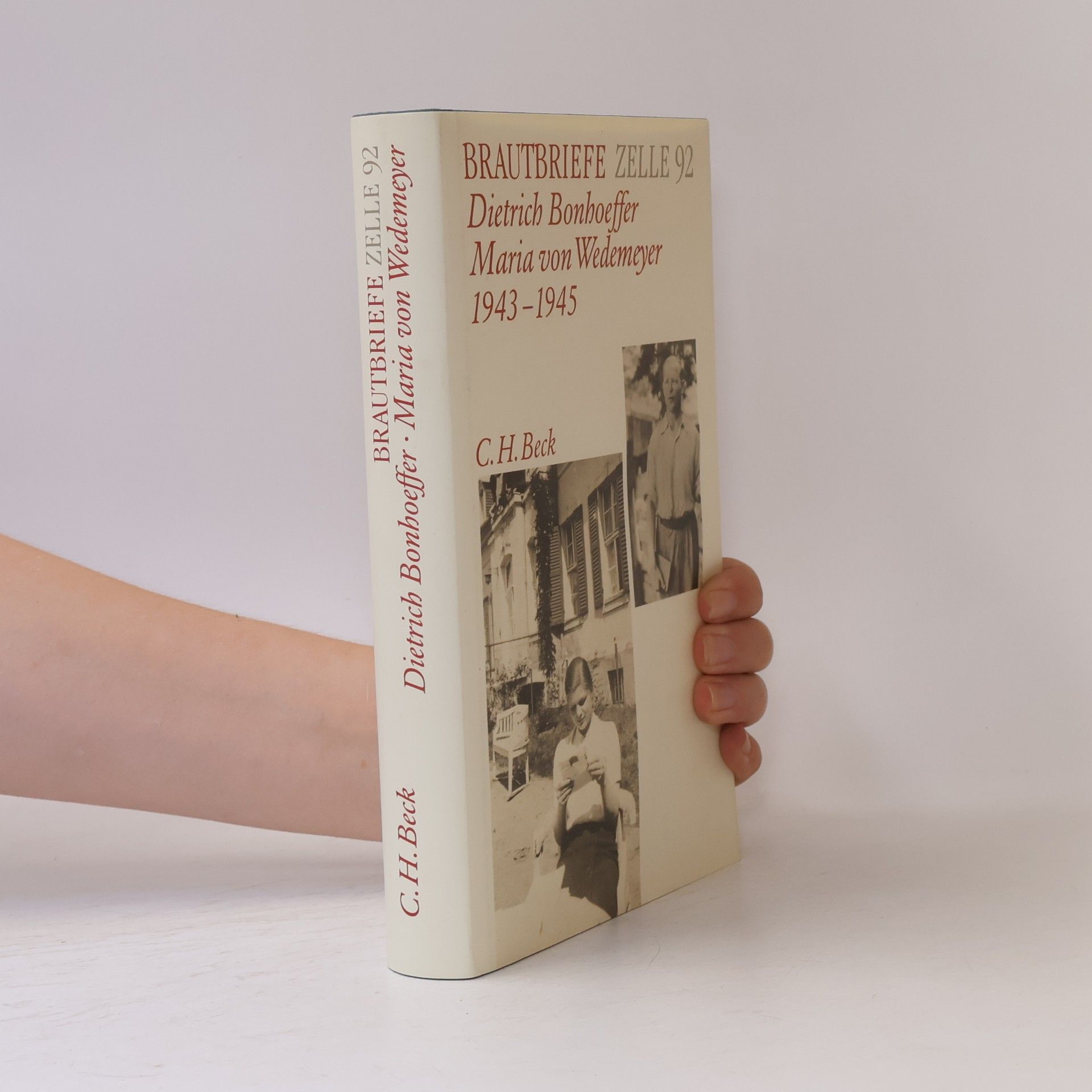 Autorenkollektiv Brautbriefe Zelle 92. Dietrich Bonhoeffer, Maria von Wedemeyer 1943-1945