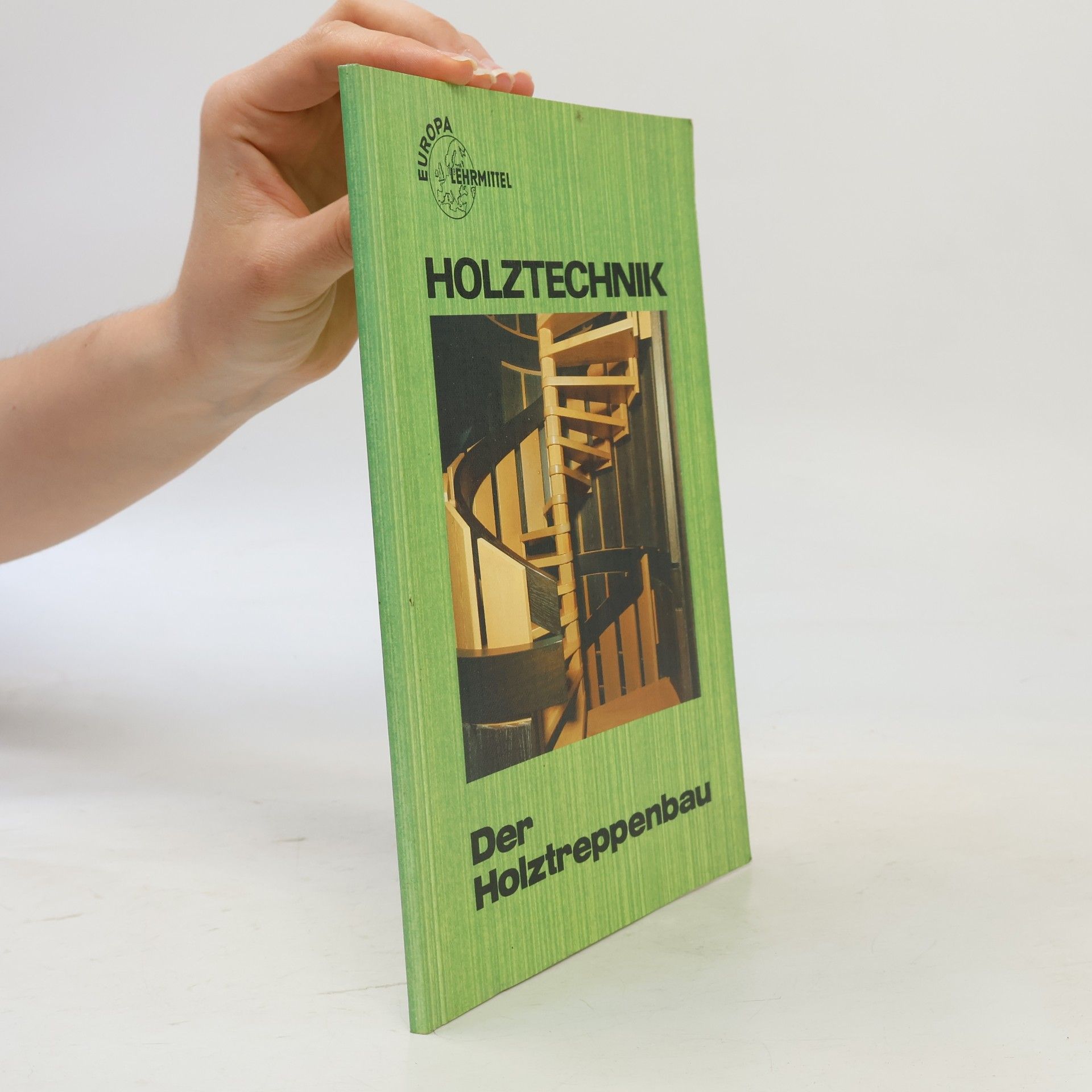 Walter Ehrmann Holztechnik. Der Holztreppenbau