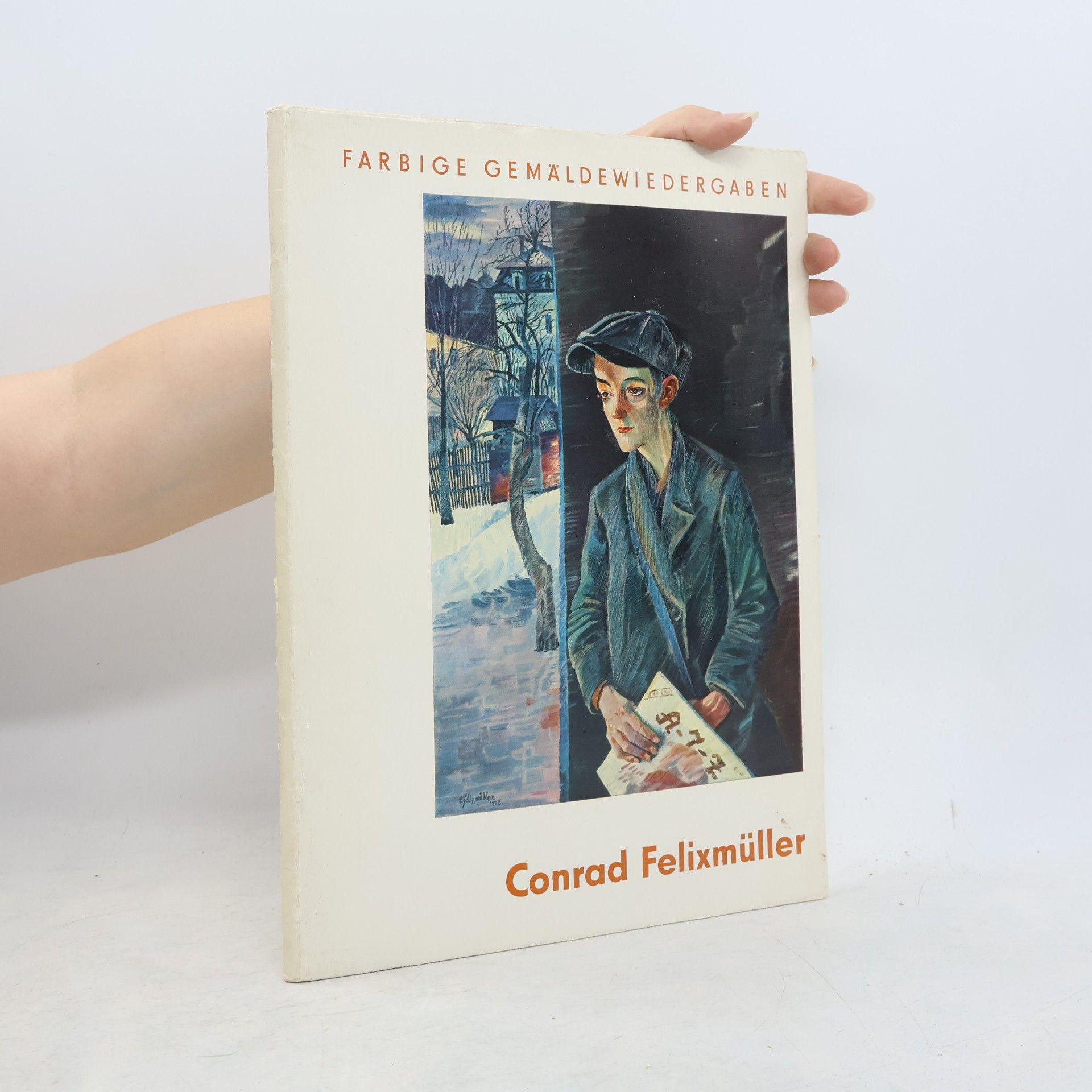 Conrad Felixmüller Conrad Felixmüller. Farbige Gemäldewiedergaben