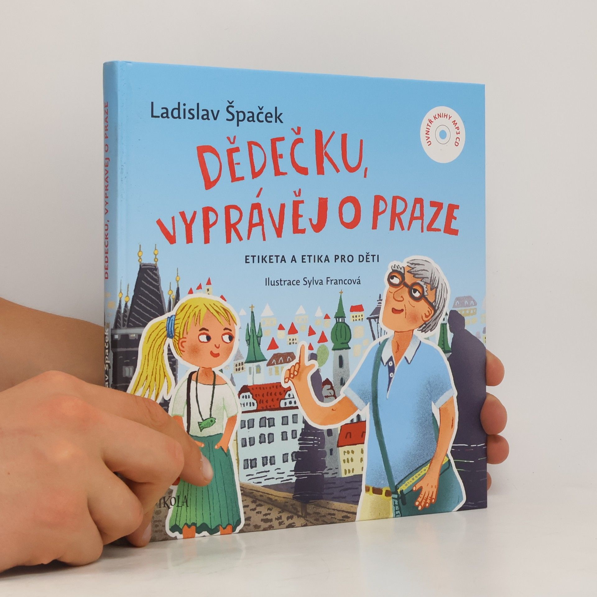 Sylva Francová Dědečku, vyprávěj o Praze : etiketa a etika pro děti