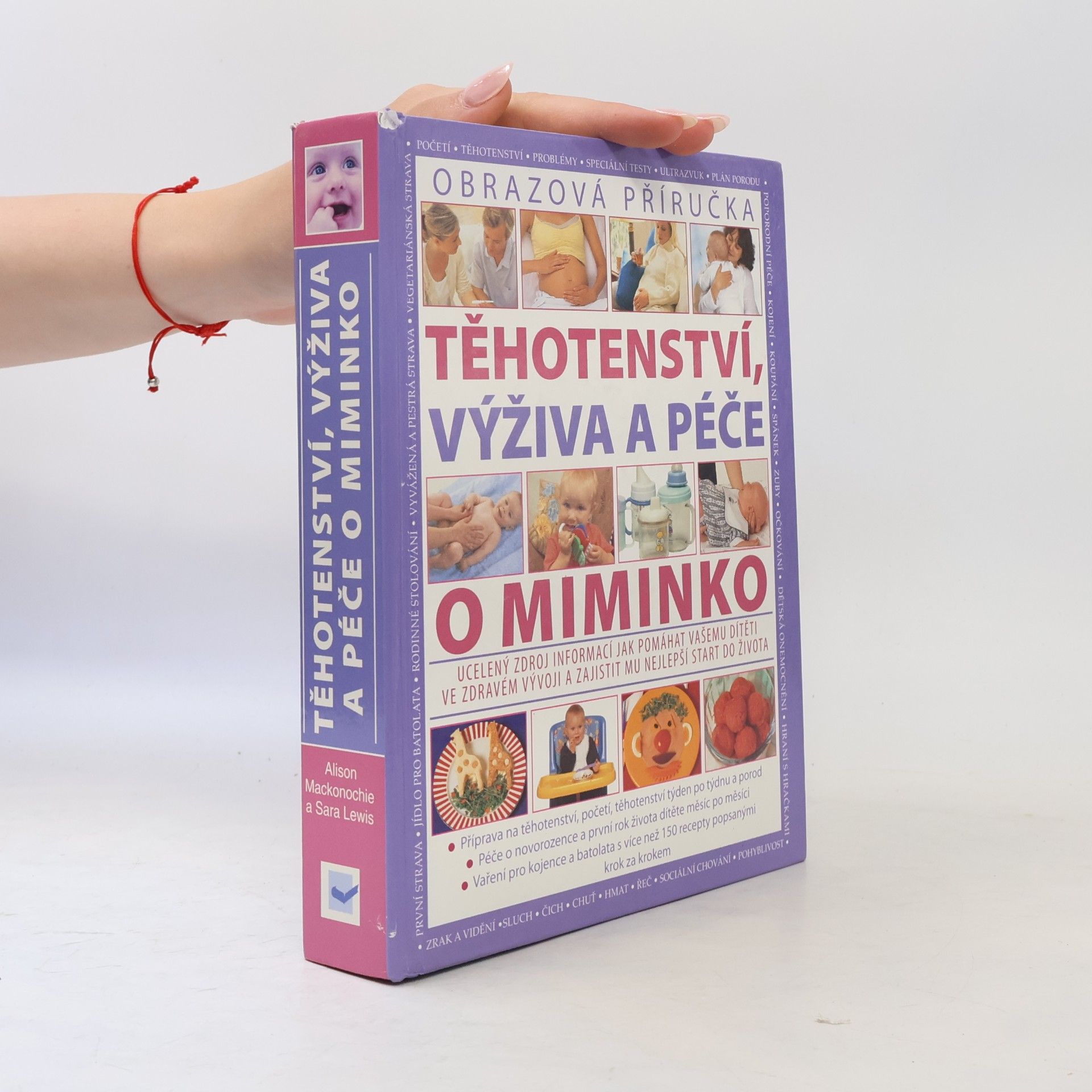Alison Mackonochie Těhotenství, výživa a péče o miminko : [obrazová příručka]