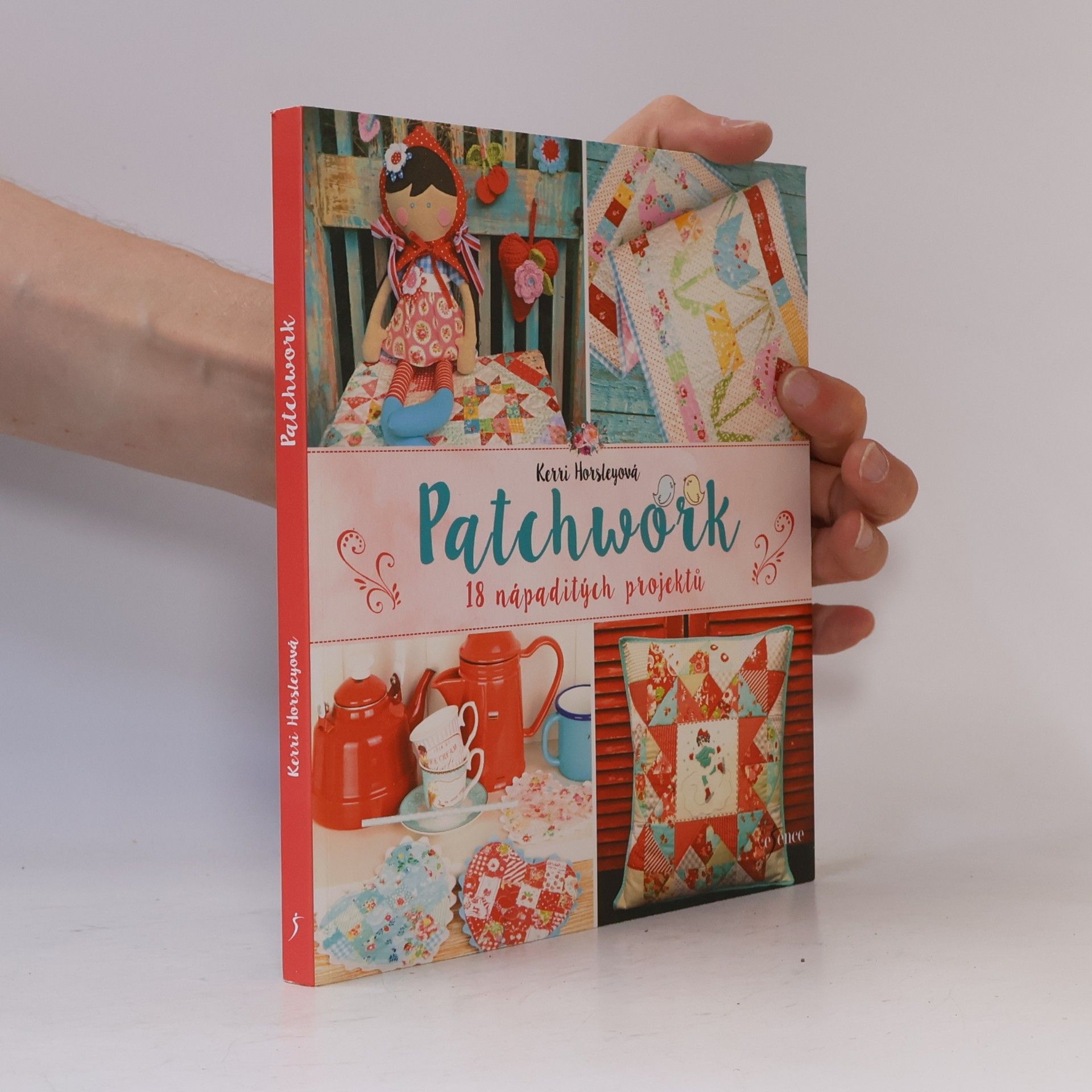Kerri Horsley Patchwork. 18 nápaditých projektů.