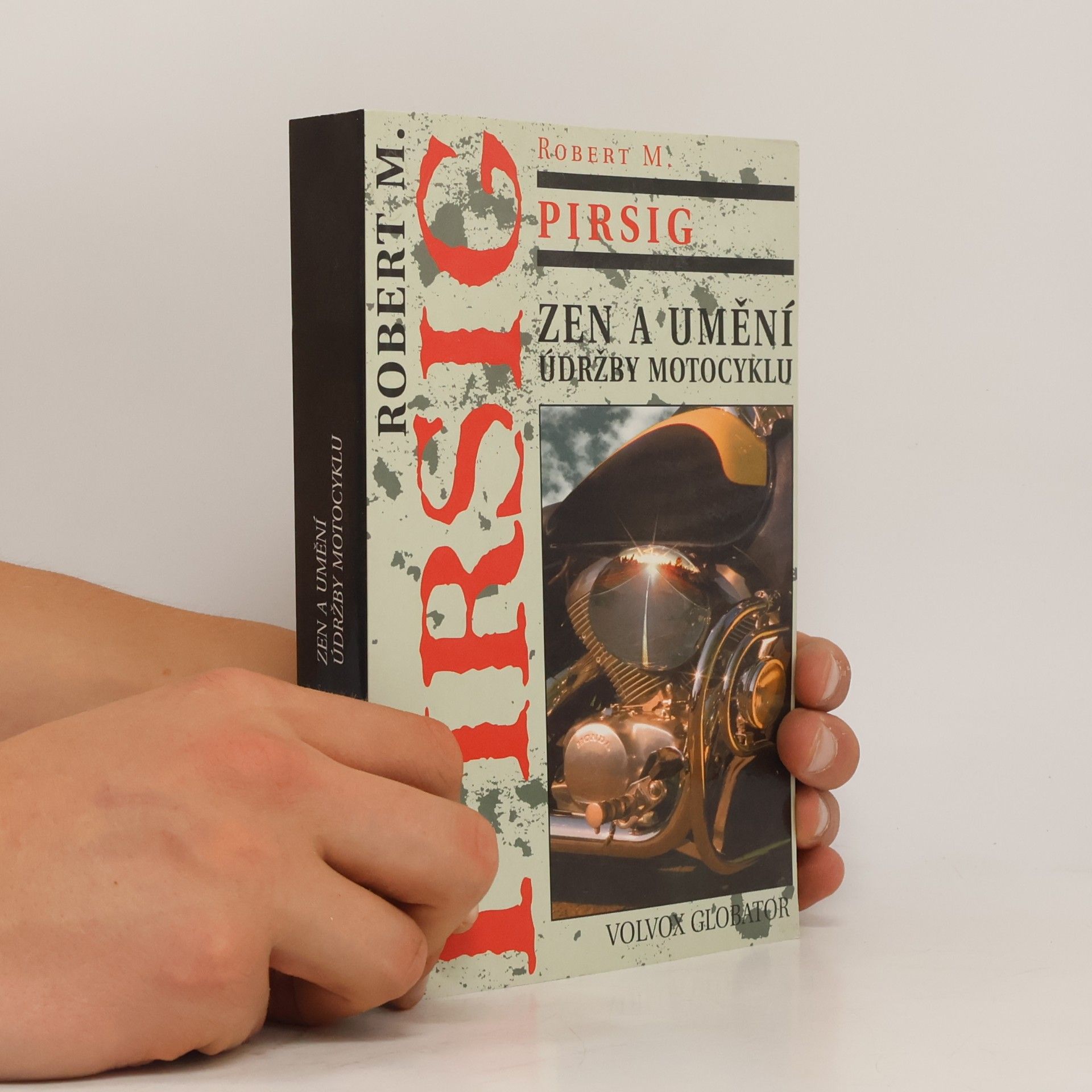 Robert Maynard Pirsig Zen a umění údržby motocyklu. Zkoumání hodnot
