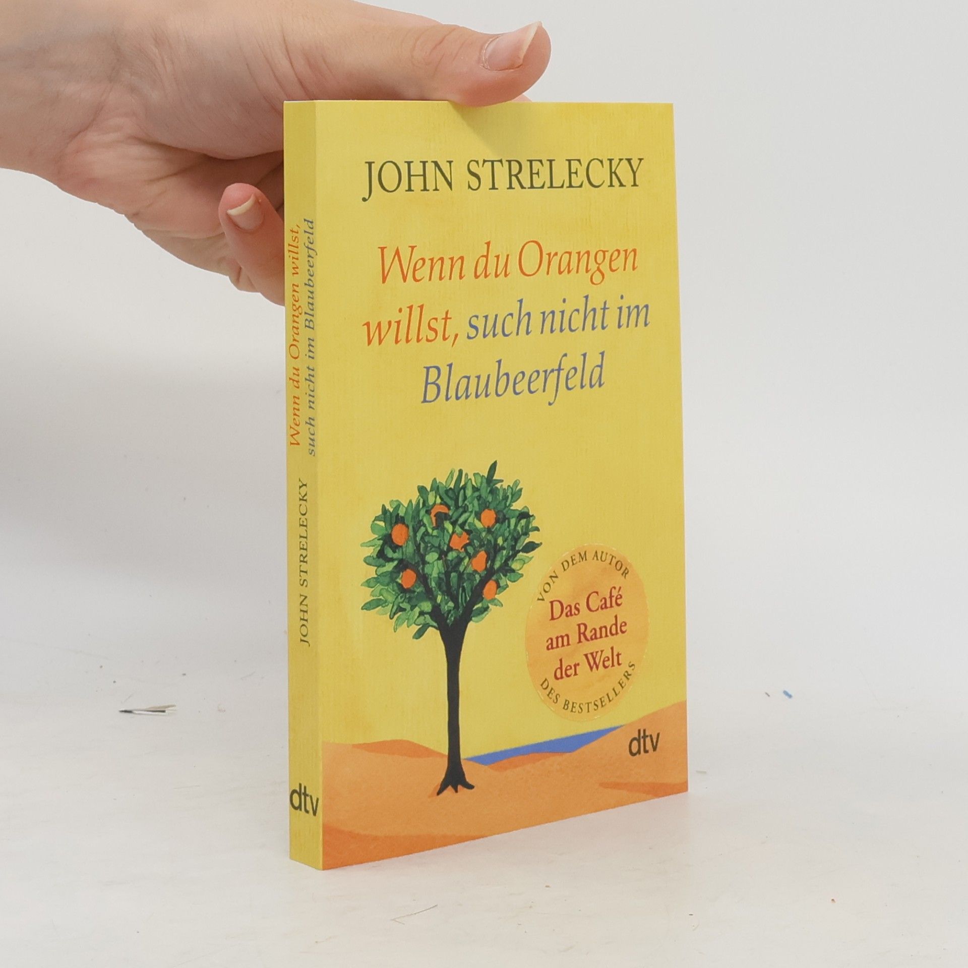 Wenn du Orangen willst, such nicht im Blaubeerfeld