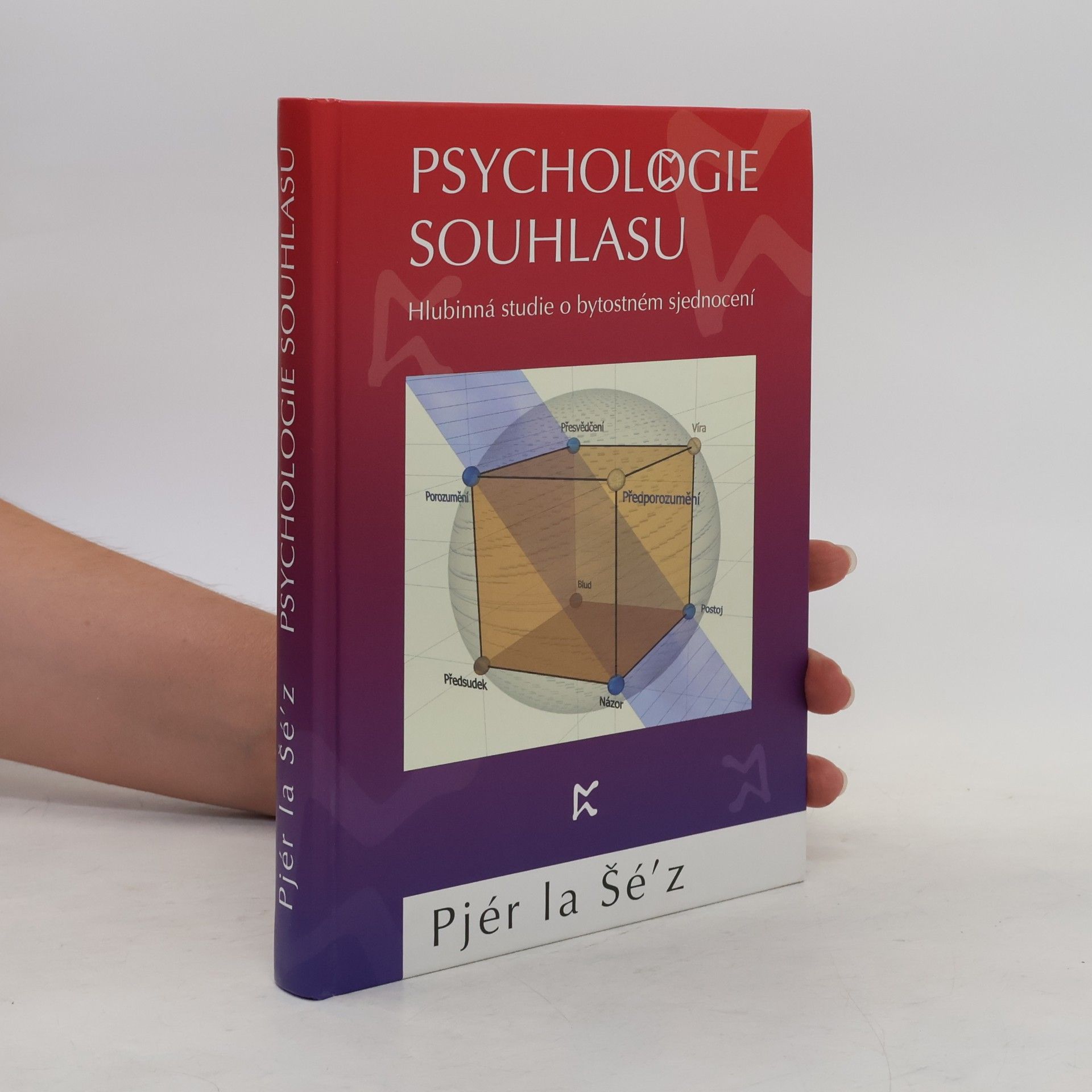 Pjér la Šéz Psychologie souhlasu. Hlubinná studie o bytostném sjednocení