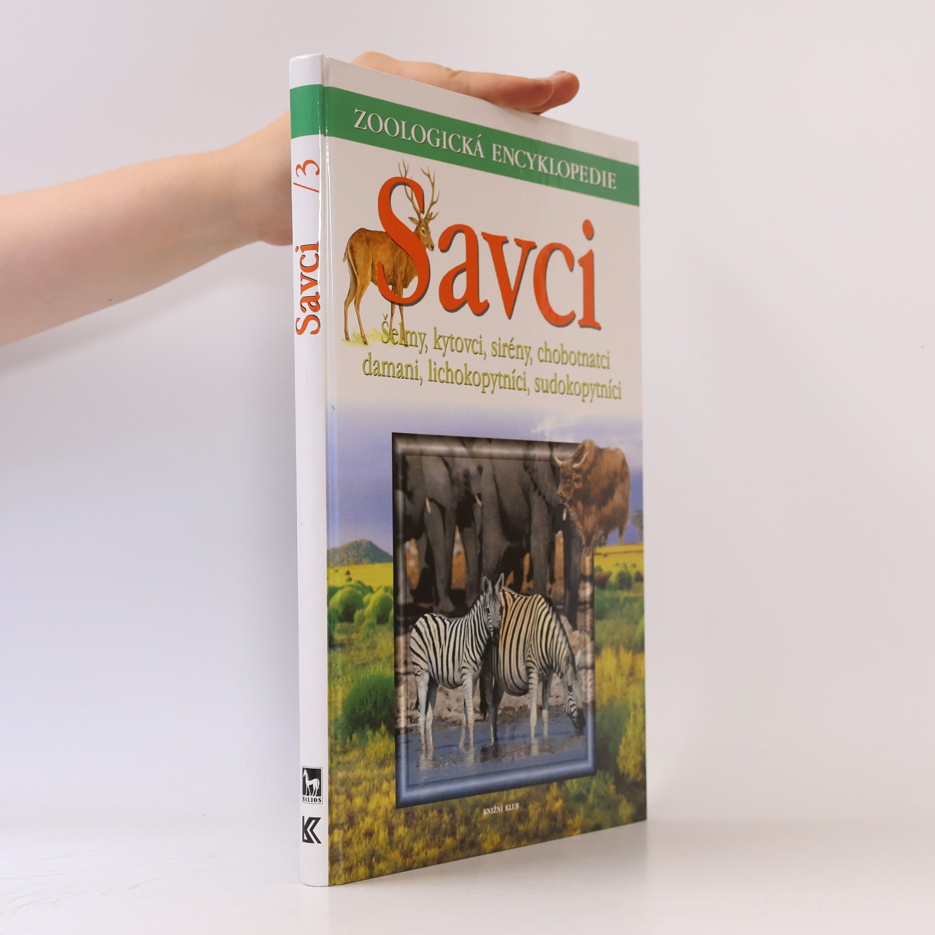 Savci 3. Šelmy, kytovci, sirény, chobotnatci, damani, lichokopytníci, sudokopytníci