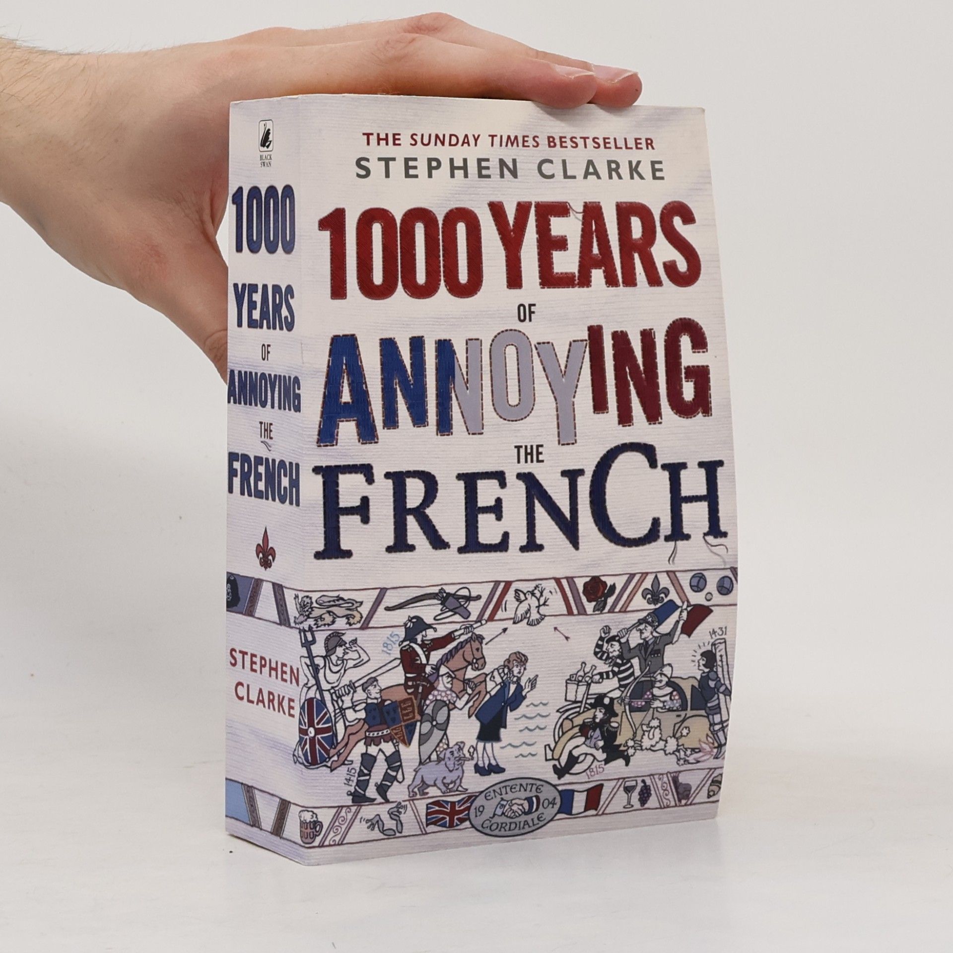 Stephen Clarke 1000 years of annoying the French
