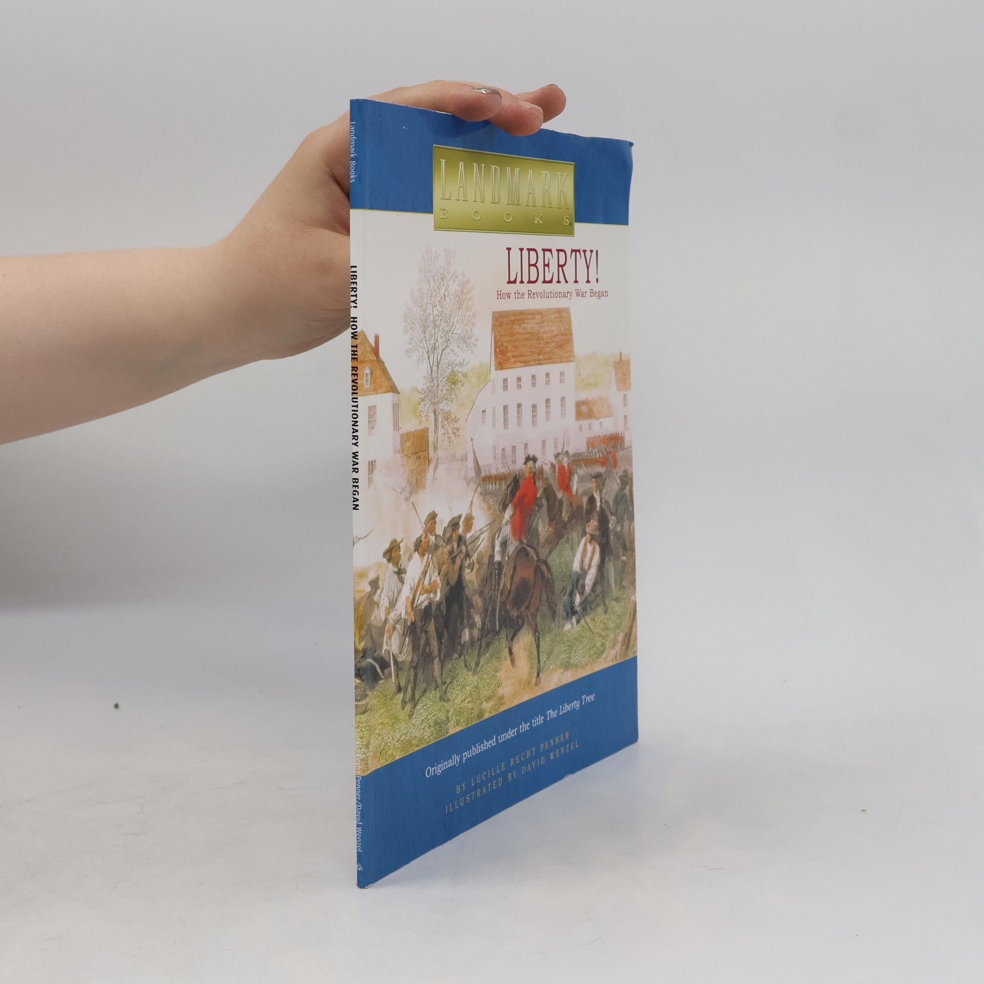 Lucille Recht Penner Landmark Books: Liberty!