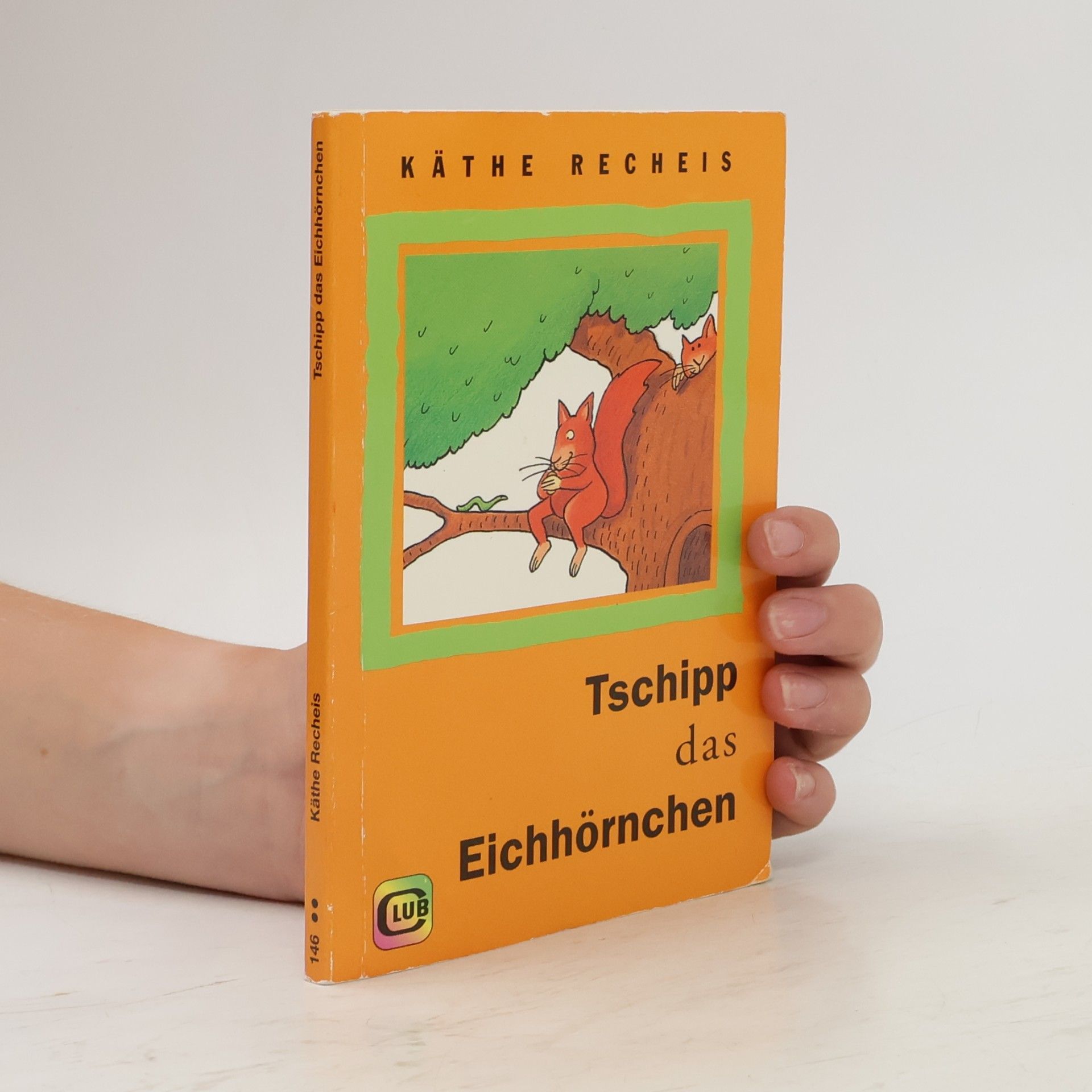 Käthe Recheis Tschipp das Eichhörnchen