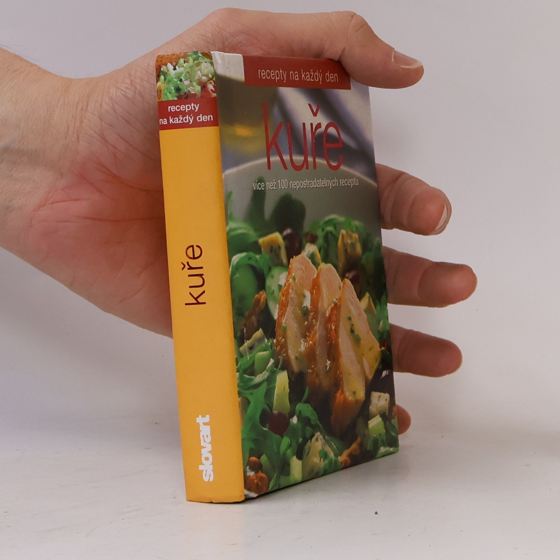 Various authors Kuře. Více než 100 nepostradatelných receptů