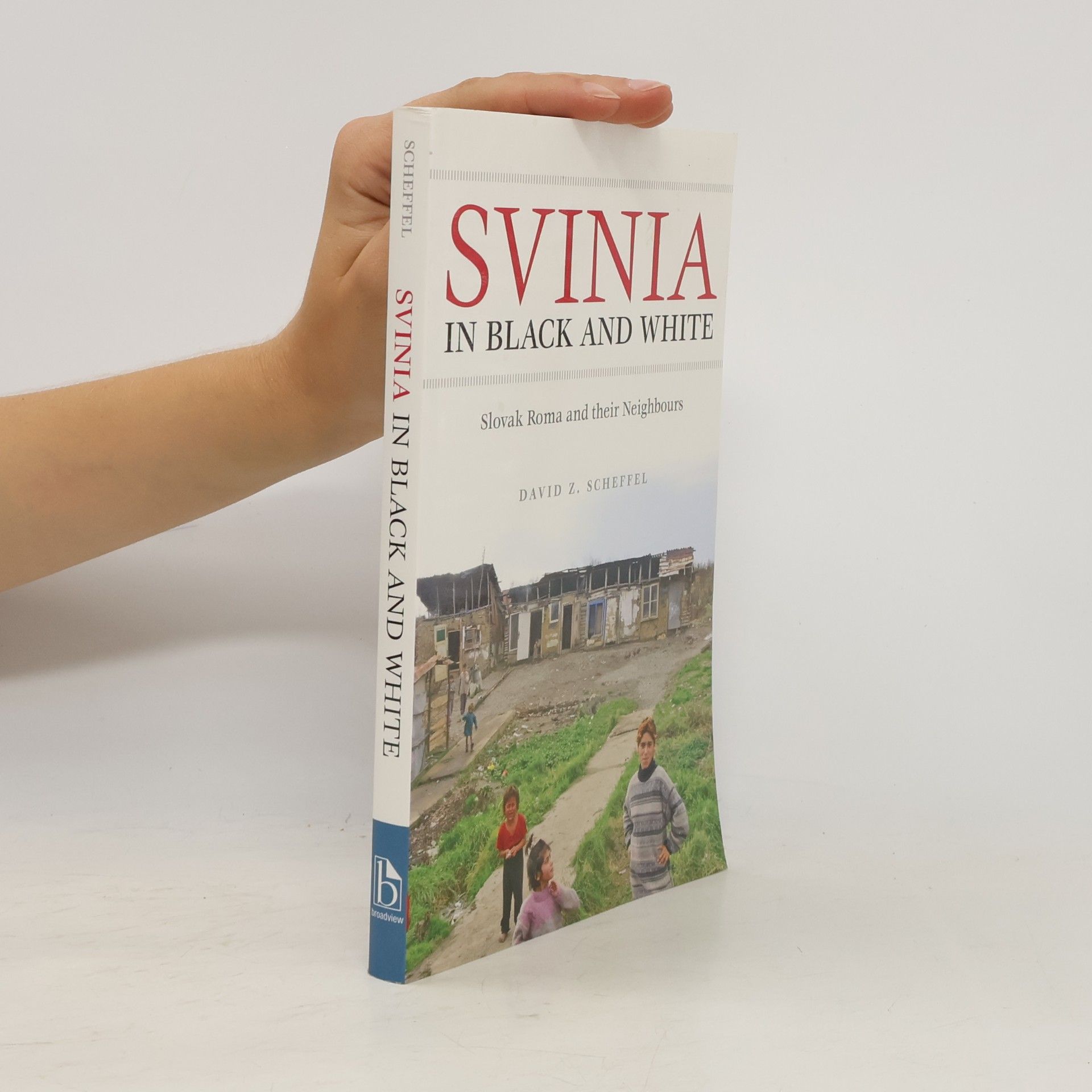 David Z. Scheffel Broadview Ethnographies & Case Studies: Svinia in Black and White