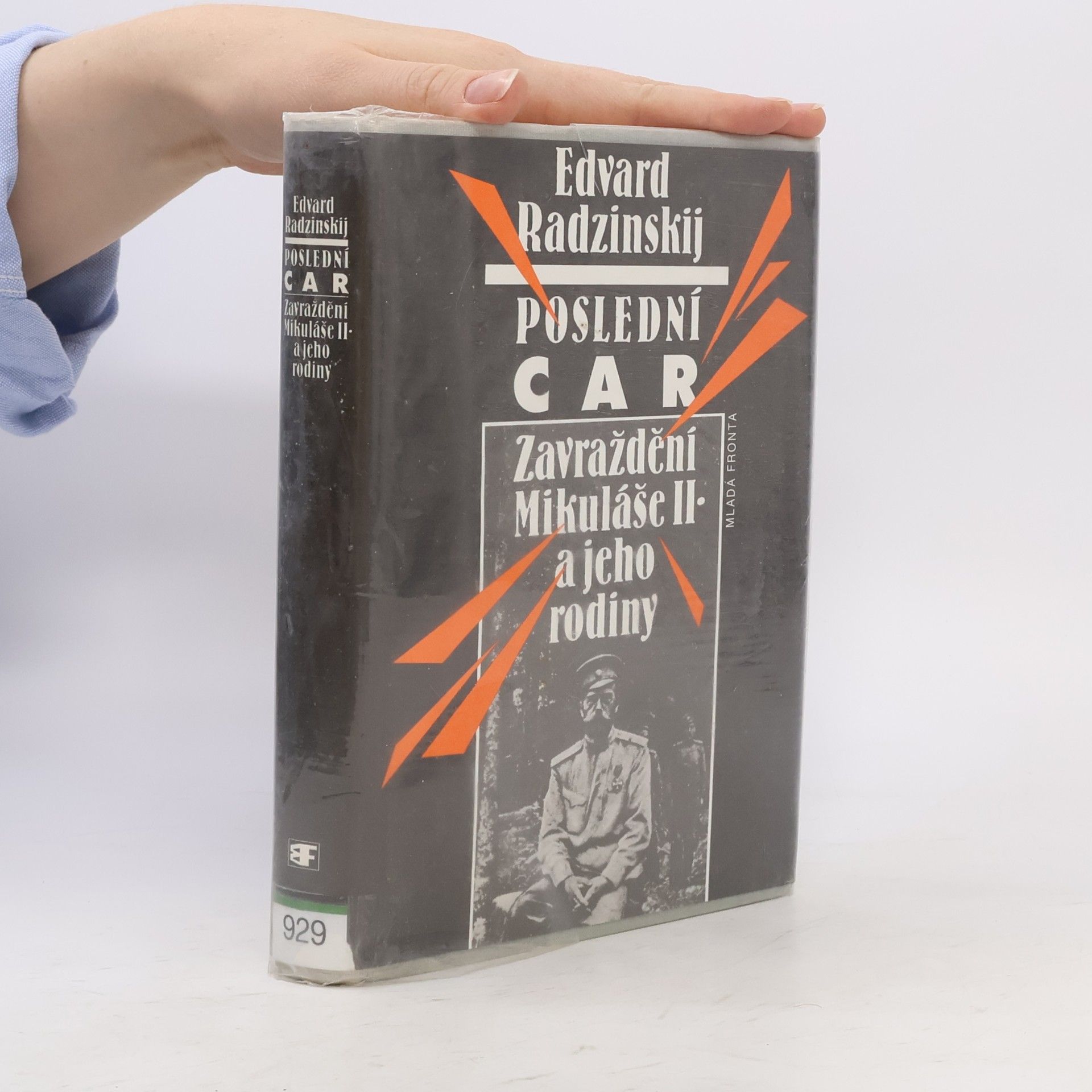 Edvard Stanislavovič Radzinskij Poslední car. Zavraždění Mikuláše II. a jeho rodiny