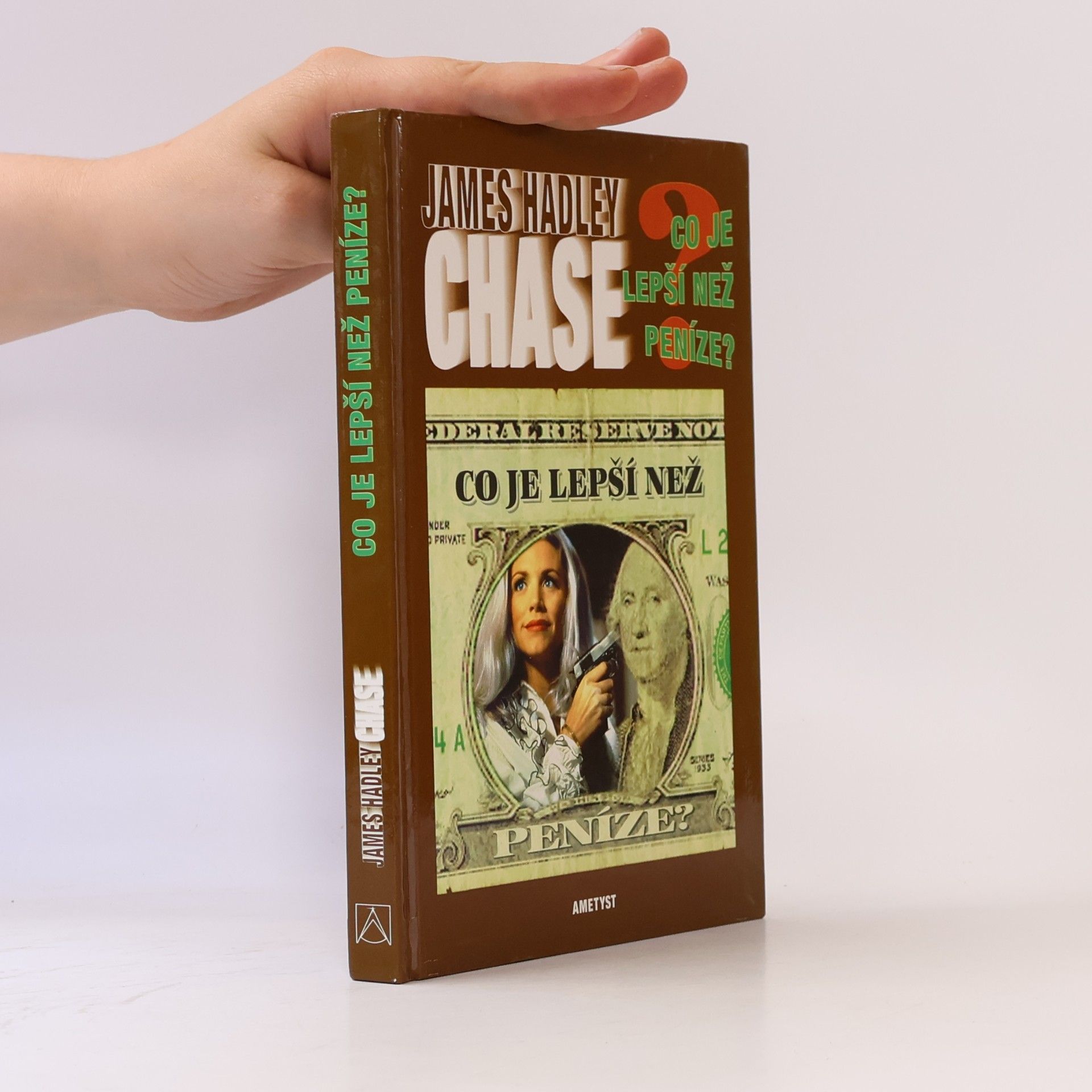 James Hadley Chase Co je lepší než peníze?