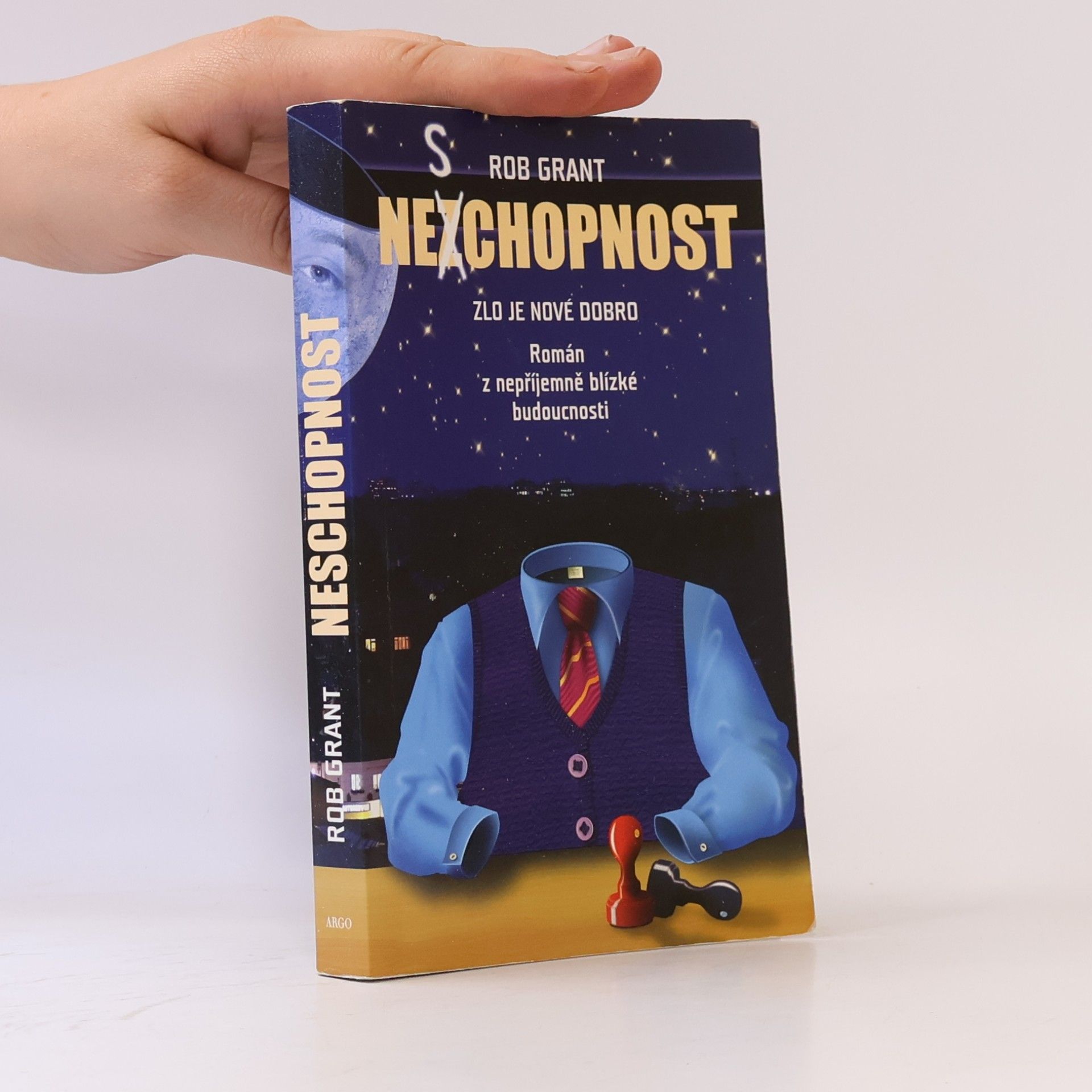 Rob Robert Ray Grant Neschopnost. Zlo je nové dobro