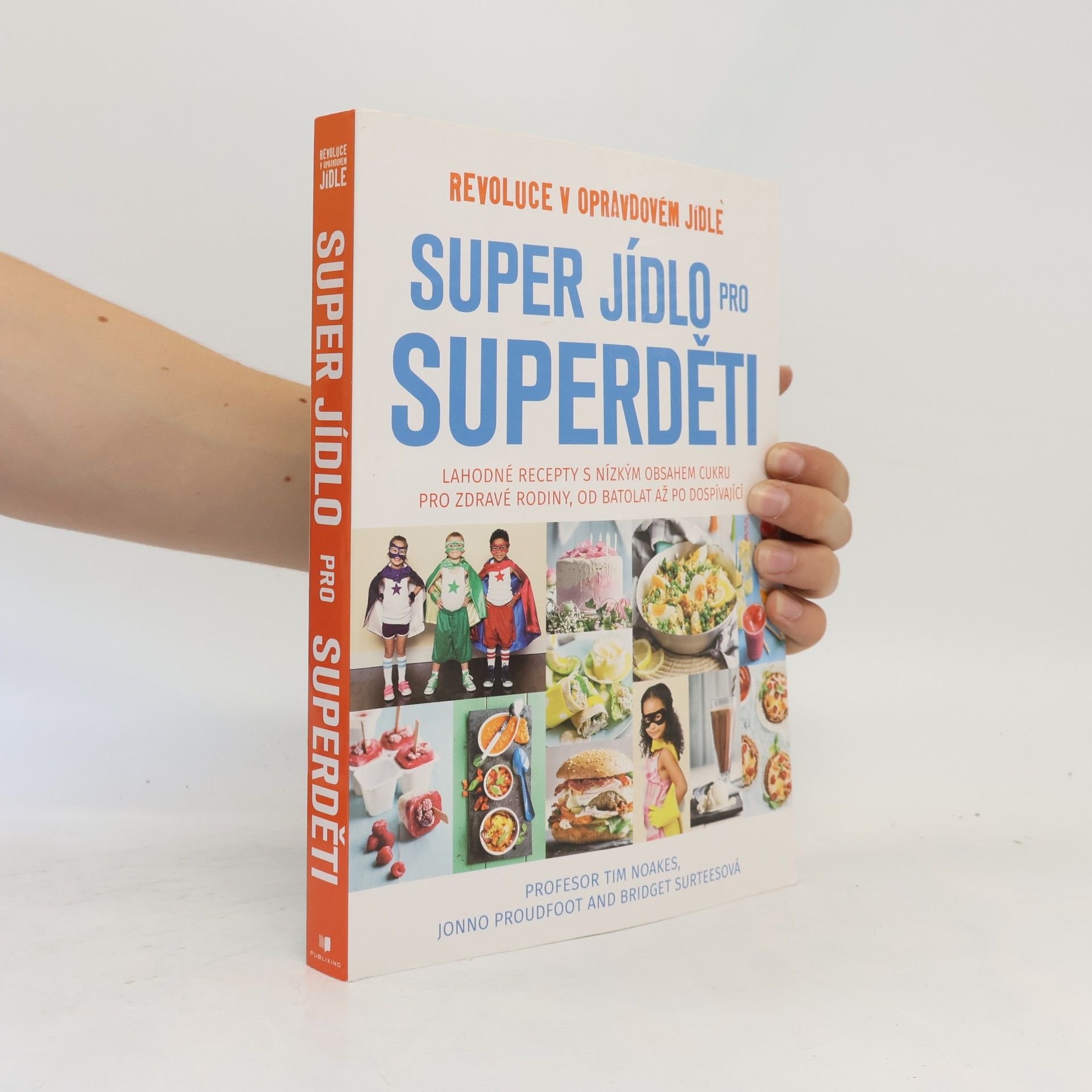 Timothy Noakes Super jídlo pro superděti. Revoluce v opravdovém jídle