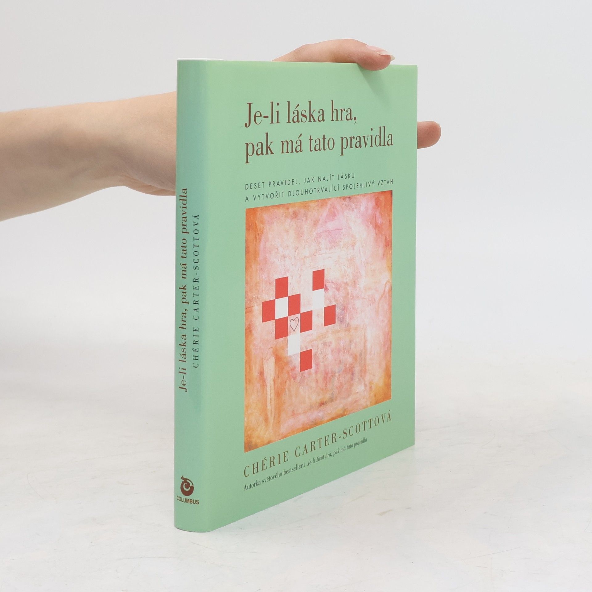 Chérie CarterScott Je-li láska hra, pak má tato pravidla