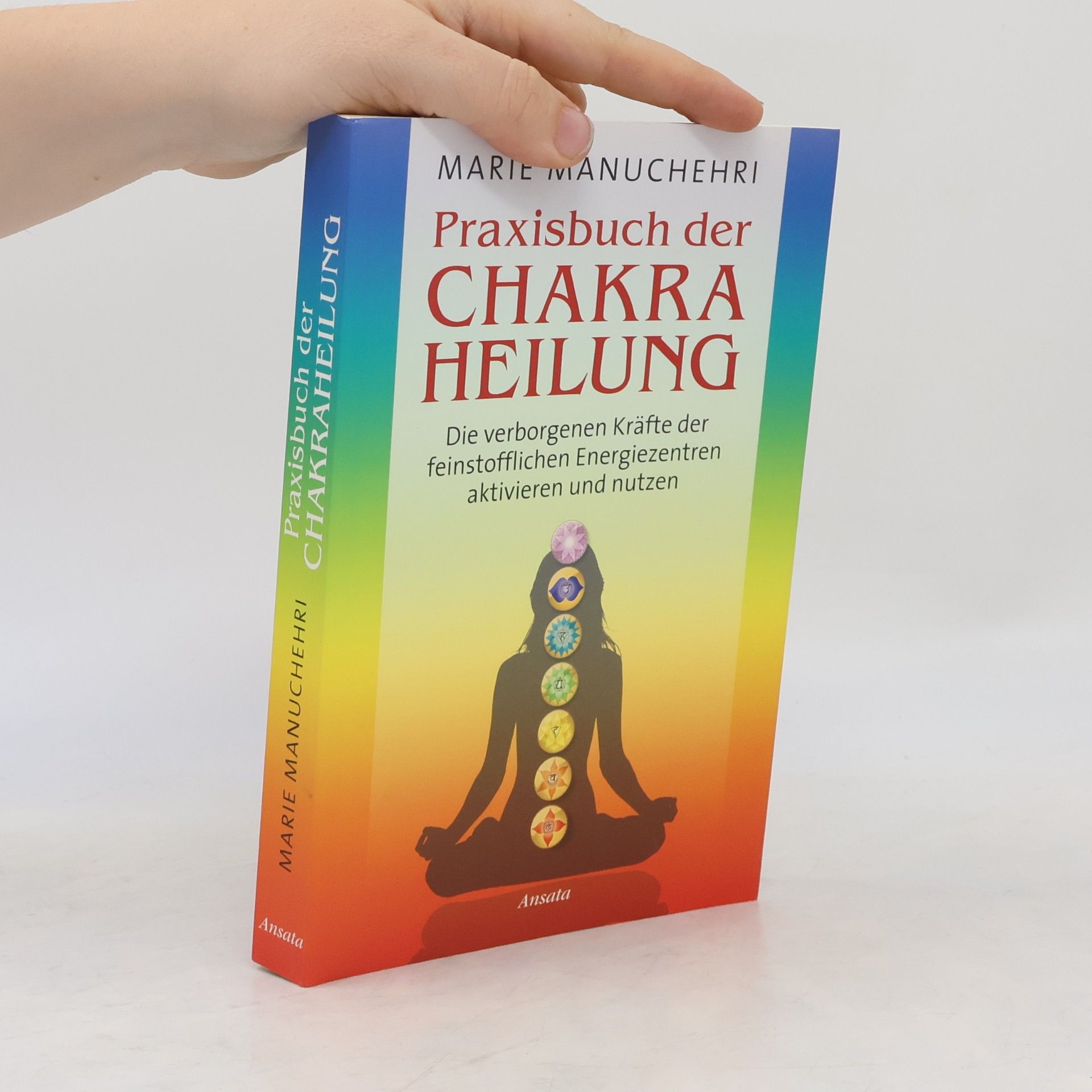 Marie Manuchehri Praxisbuch der Chakraheilung