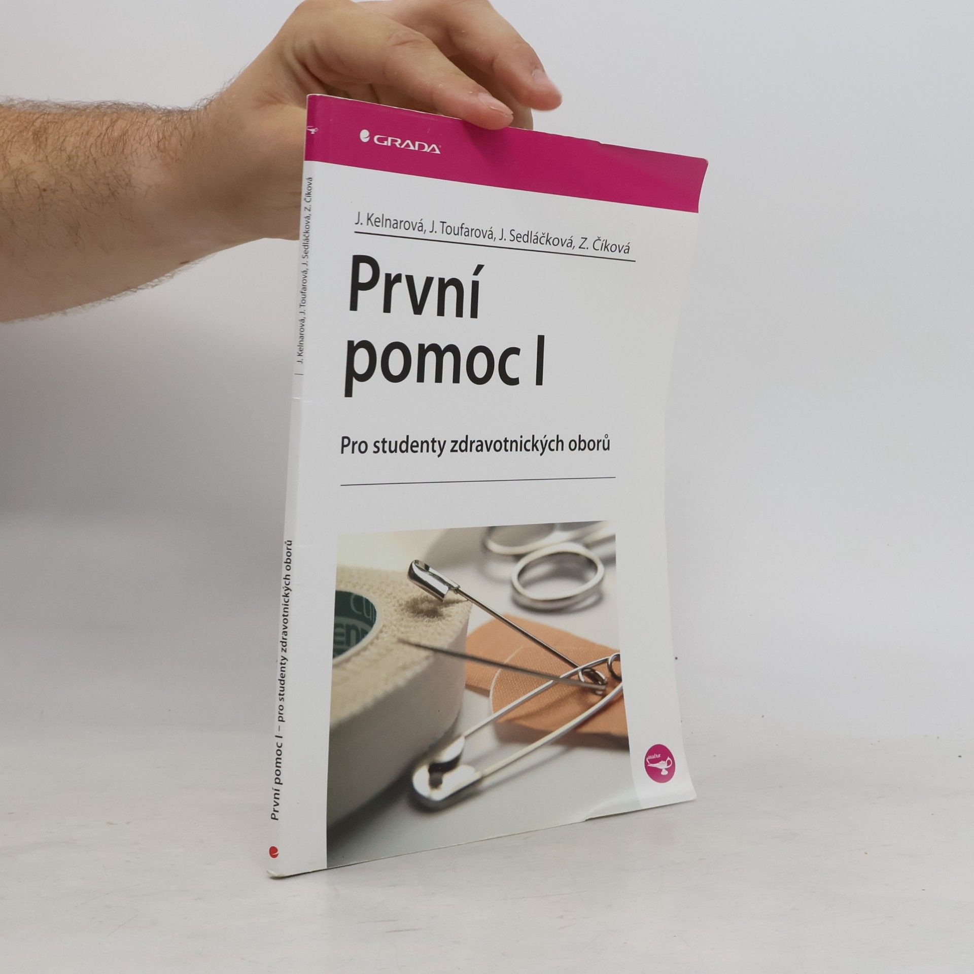 Jarmila Kelnarová První pomoc I : pro studenty zdravotnických oborů