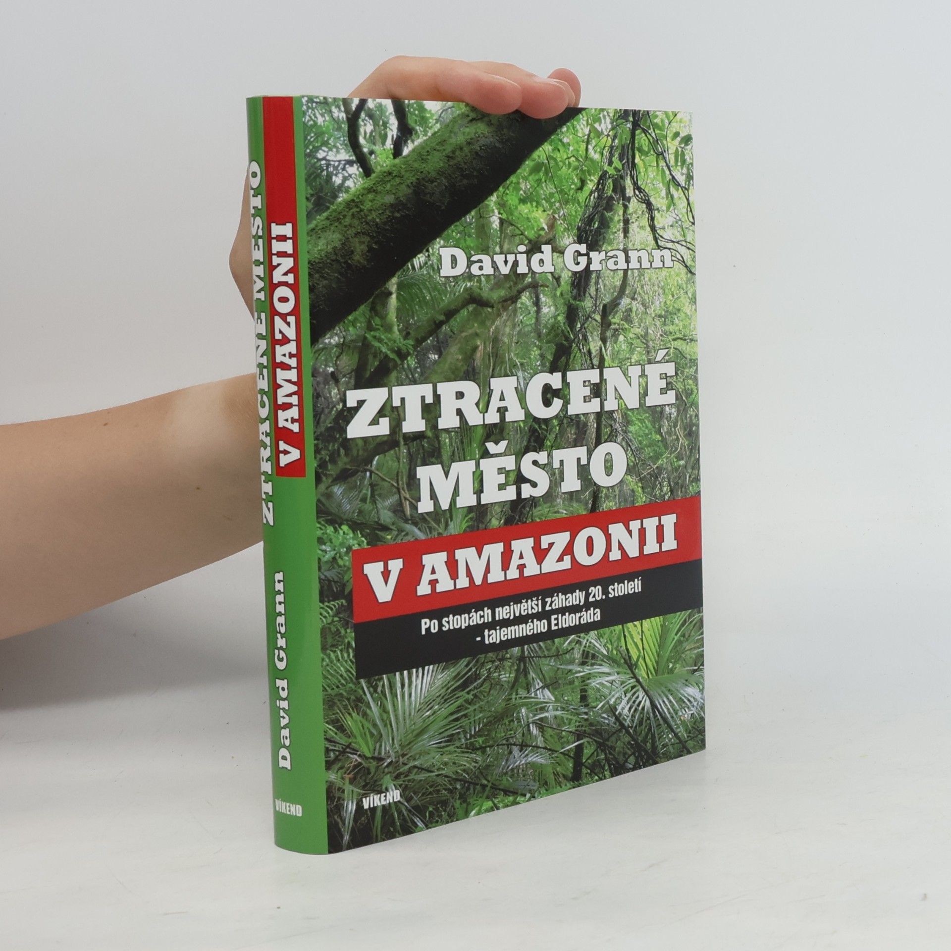 David Grann Ztracené město v Amazonii
