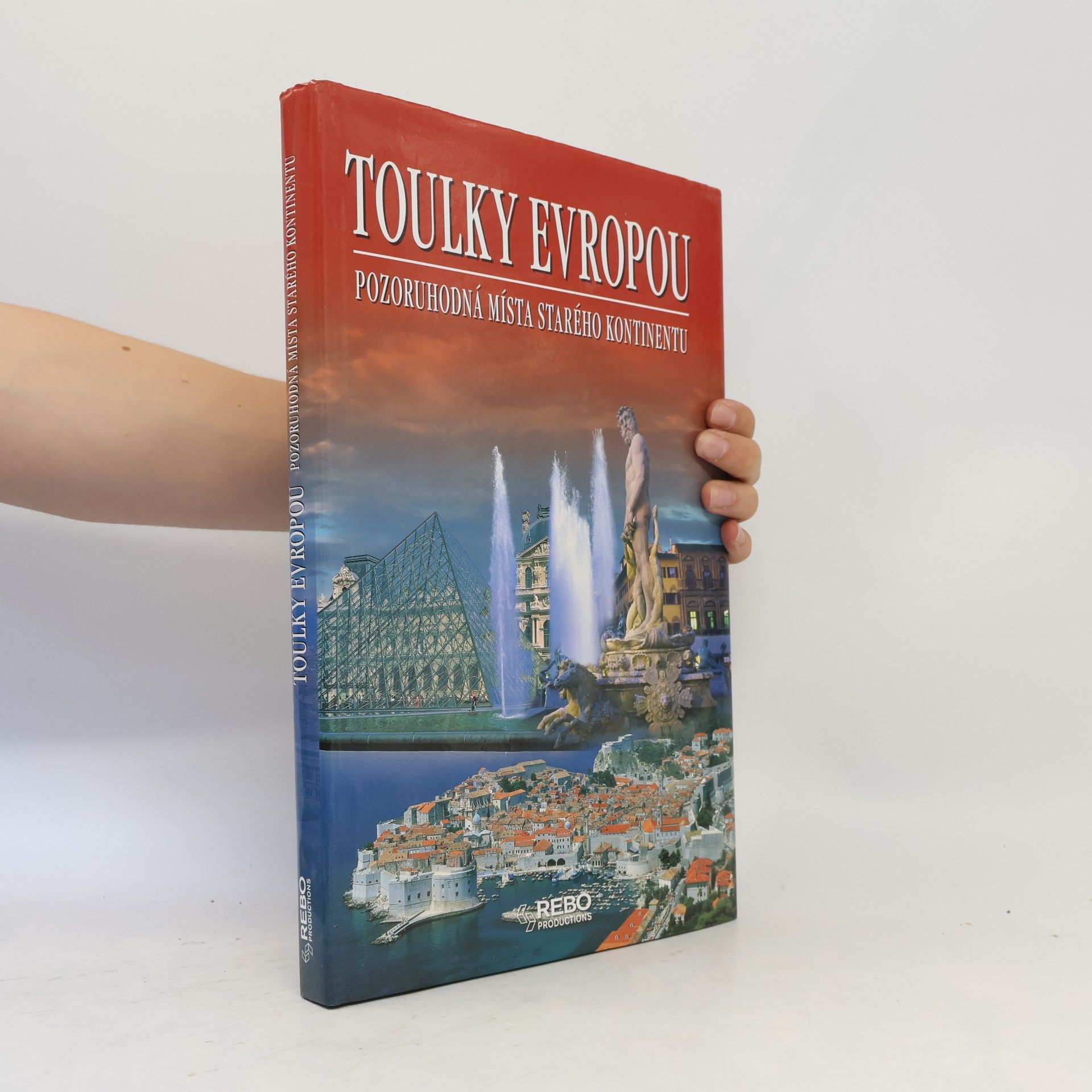 Toulky Evropou : pozoruhodná místa starého kontinentu