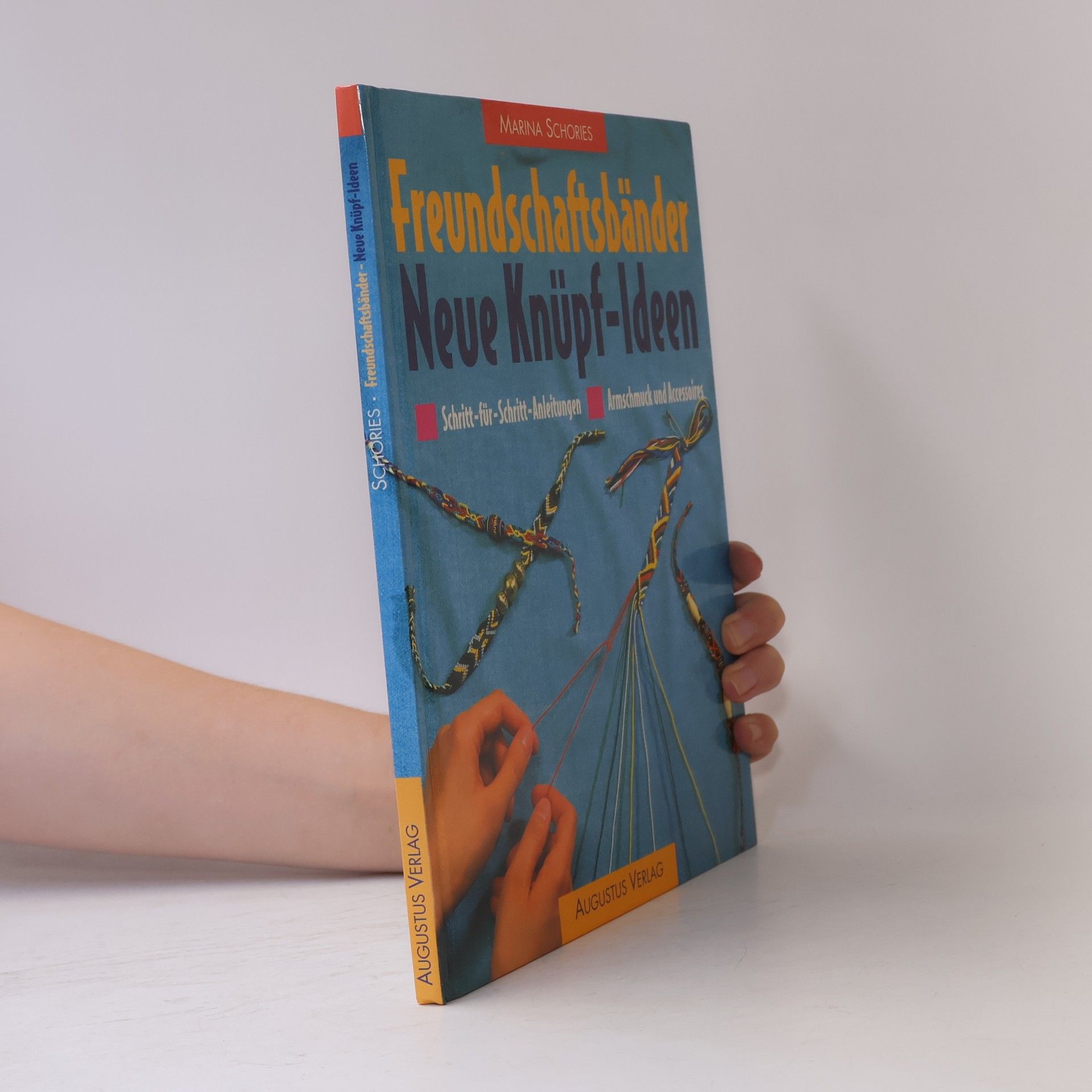 Marina Schories Freundschaftsbänder. Neue Knüpf-Ideen