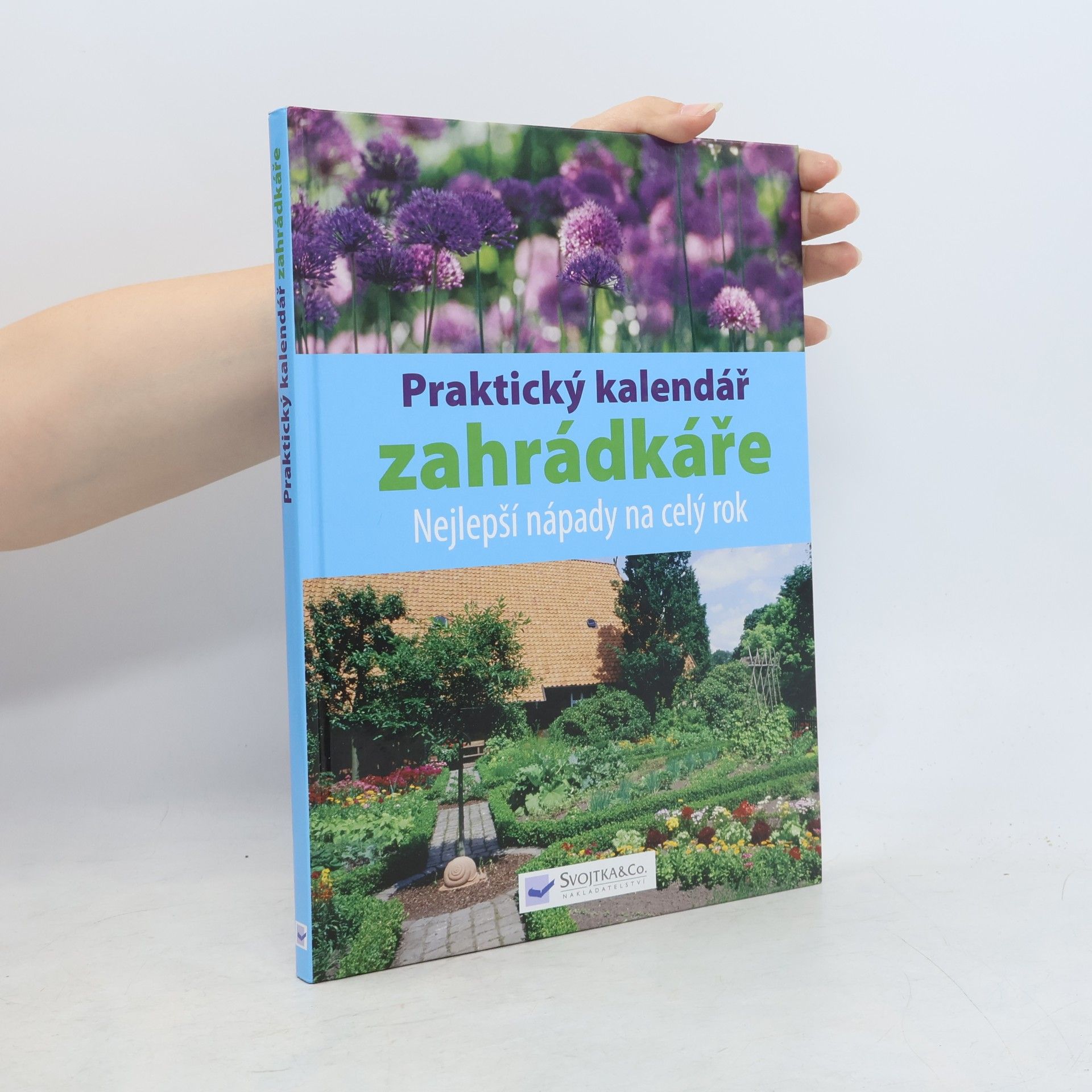 Autorenkollektiv Praktický kalendář zahrádkáře: Nejlepší nápady na celý rok