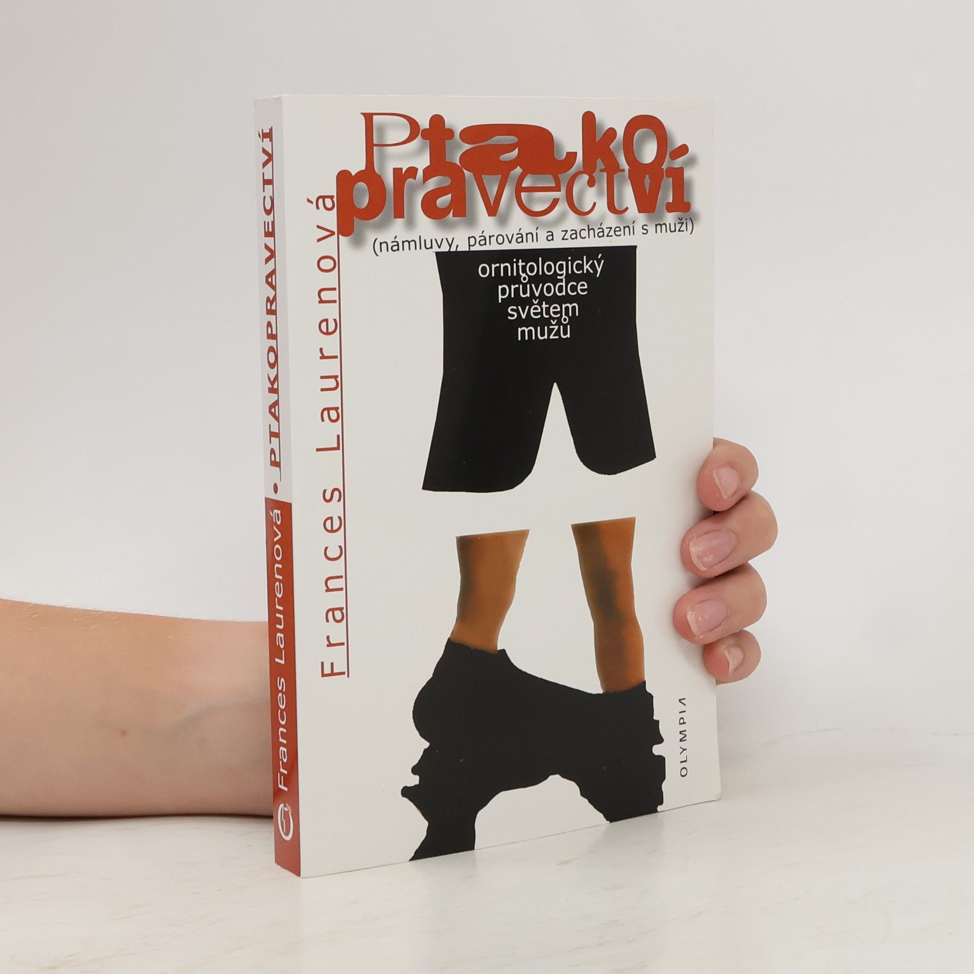 Lauren Frances Ptakopravectví. Ornitologický průvodce světem mužů