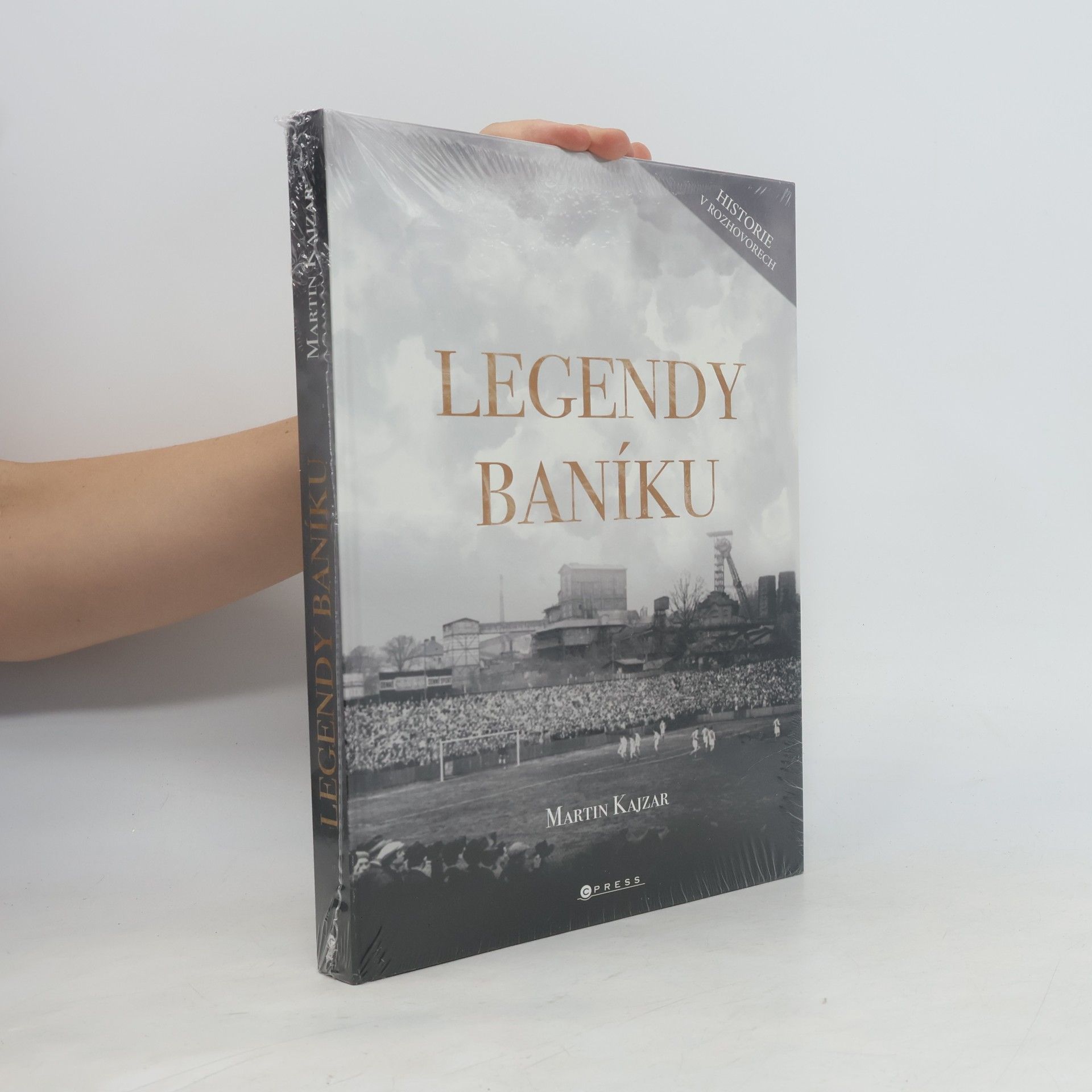 Martin Kajzar Legendy Baníku : historie v rozhovorech a fotografiích