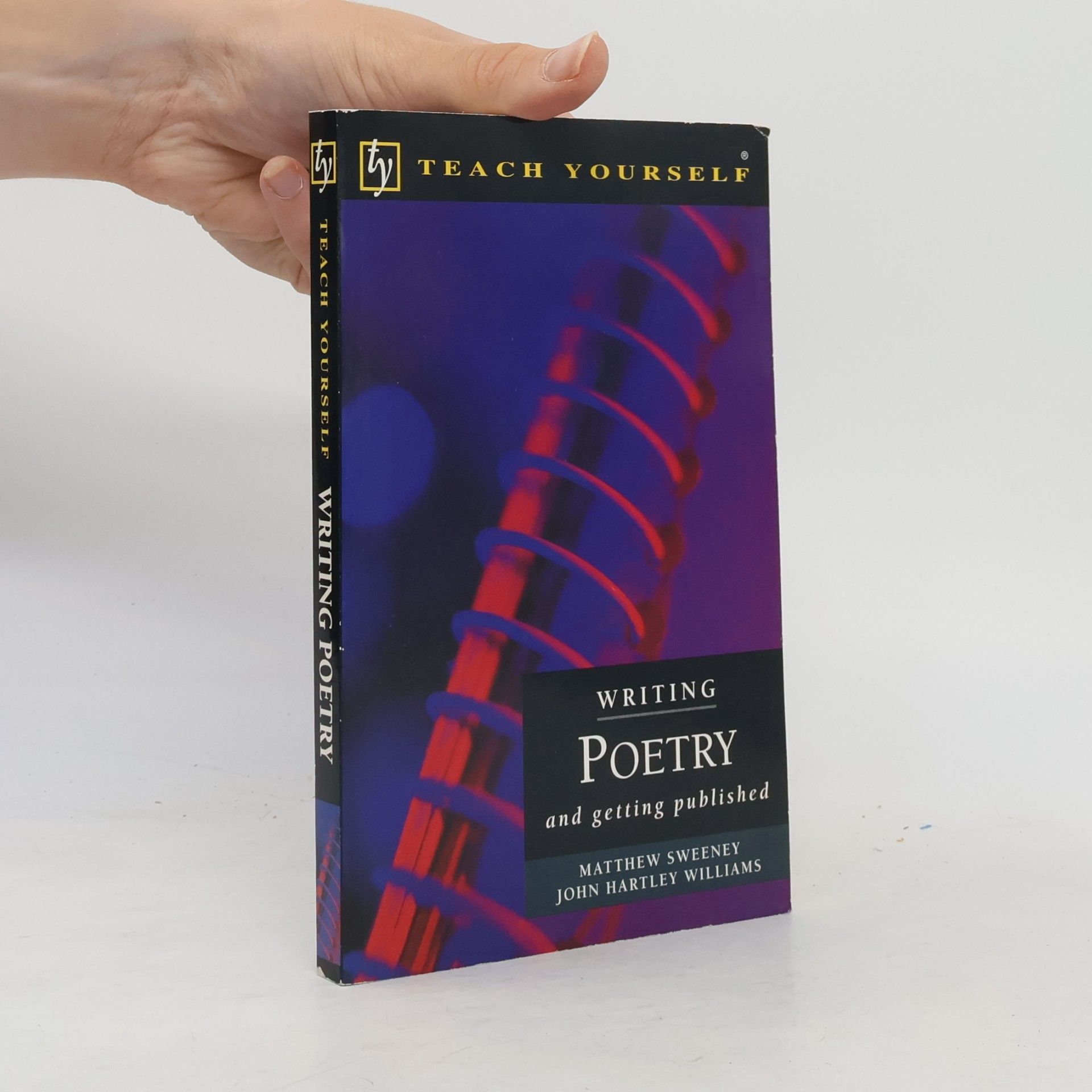 John Hartley Williams Teach Yourself: Writer's Library: Writing Poetry