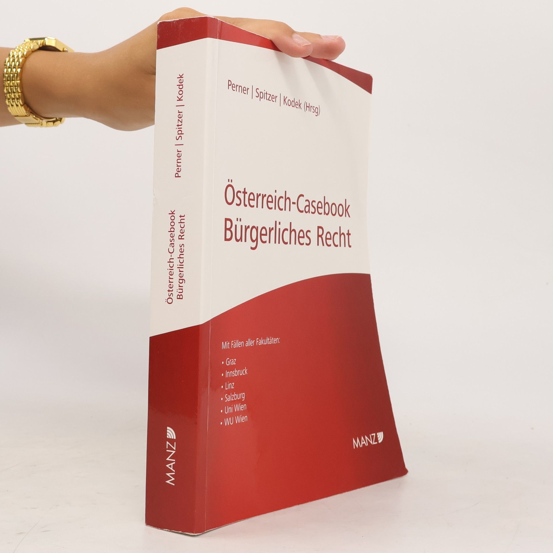 Stefan Perner Österreich-Casebook Bürgerliches Recht ; [mit Fällen aller Fakultäten: Graz, Innsbruck, Linz, Salzburg, Uni Wien, WU Wien]