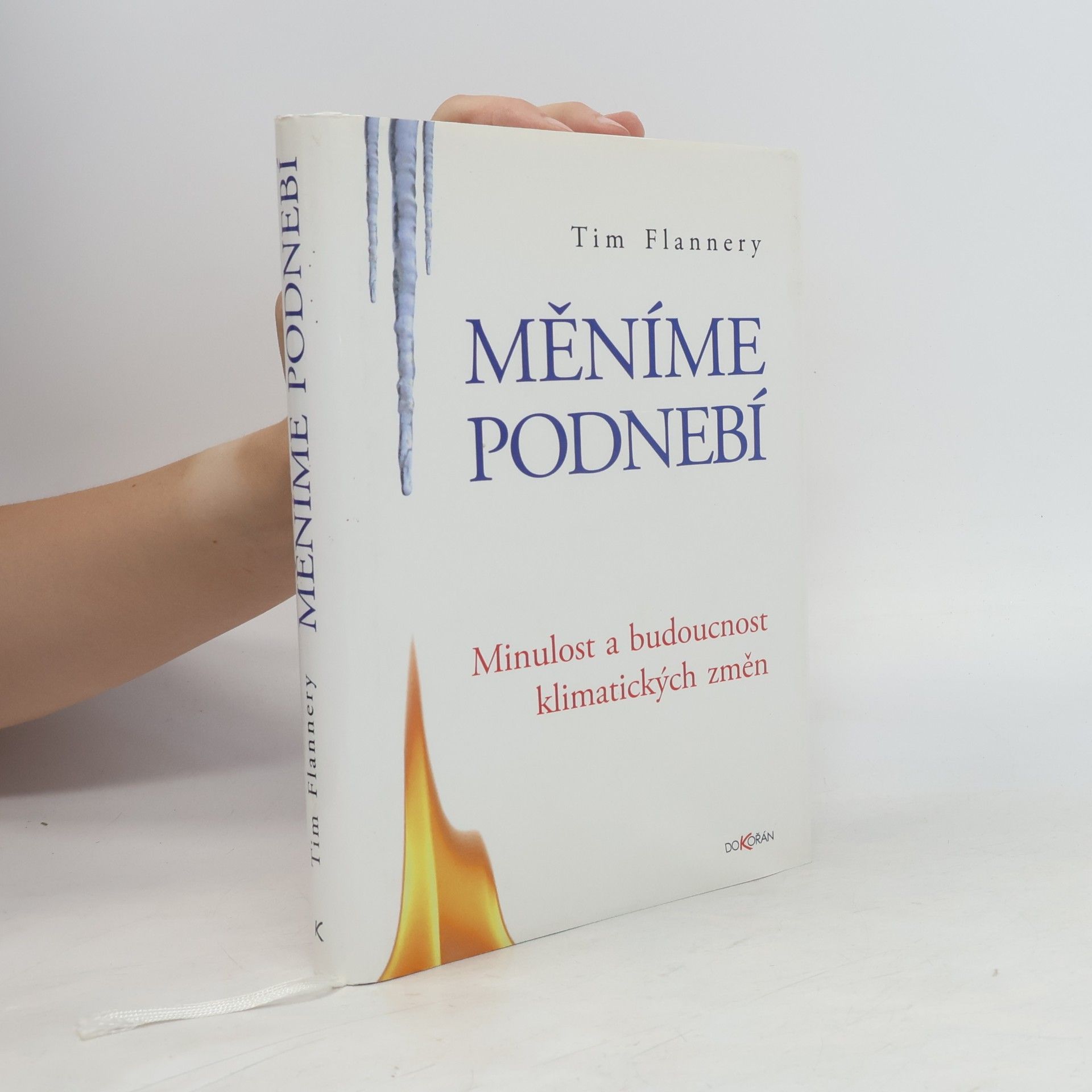 Tim Flannery Měníme podnebí: minulost a budoucnost klimatických změn
