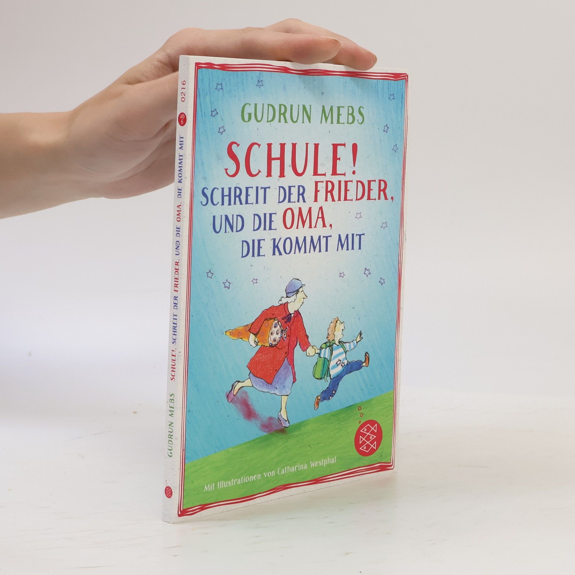 Gudrun Mebs 'Schule!', schreit der Frieder, und die Oma, die kommt mit