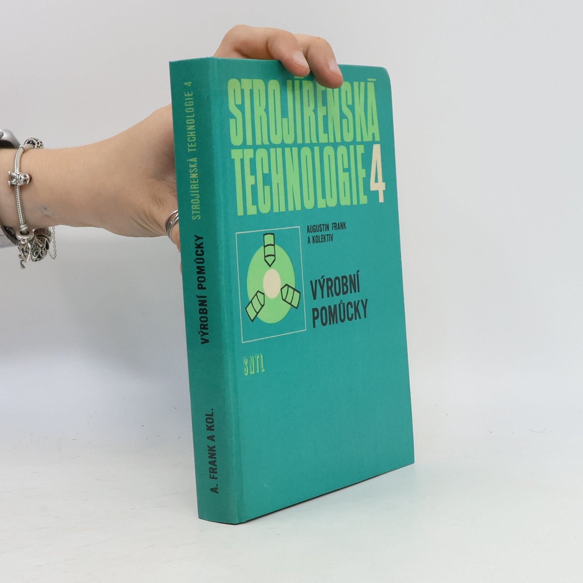 Augustin Frank Strojírenská technologie 4. Výrobní pomůcky